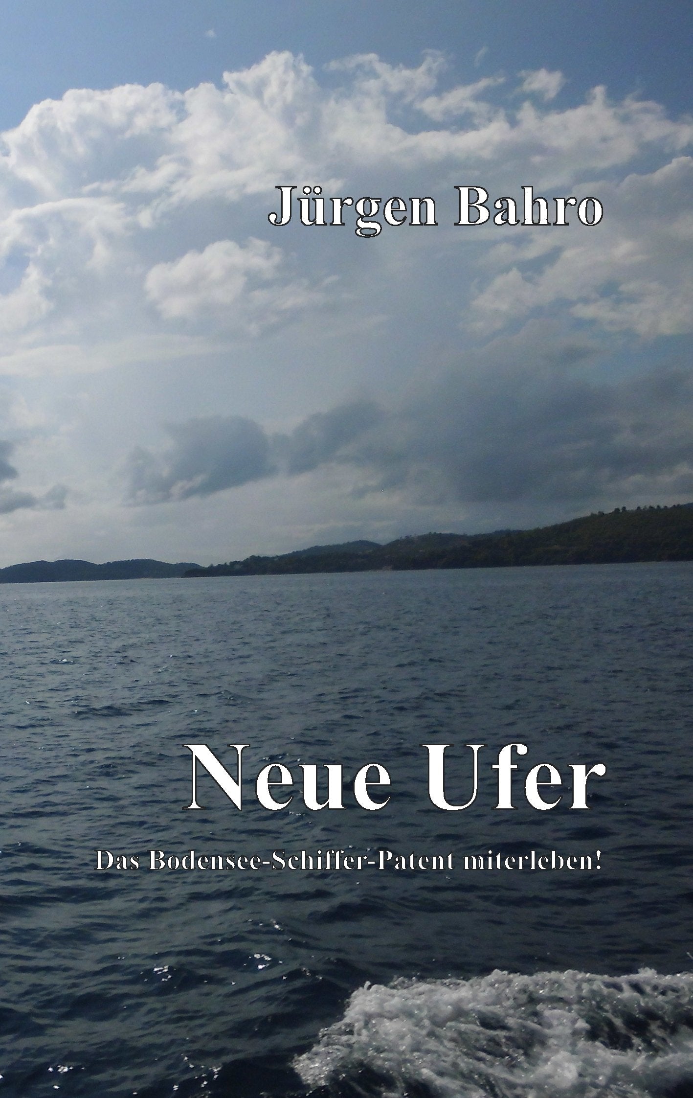 Neue Ufer: Das Bodensee-Schiffer-Patent miterleben! Art & Literature