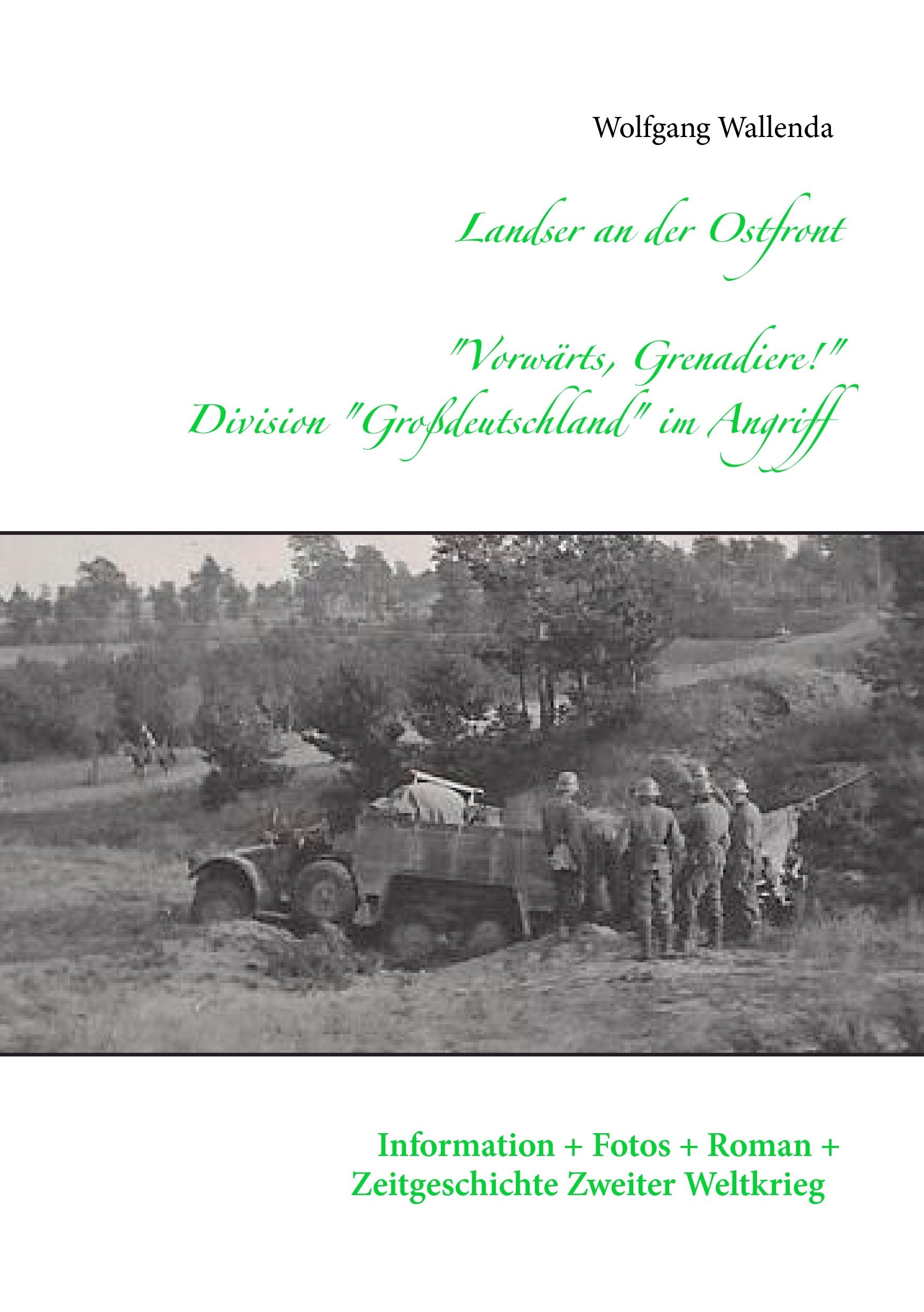 Landser an der Ostfront  - "Vorwärts Grenadiere!" - Division Großdeutschland im Angriff Action & Adventure
