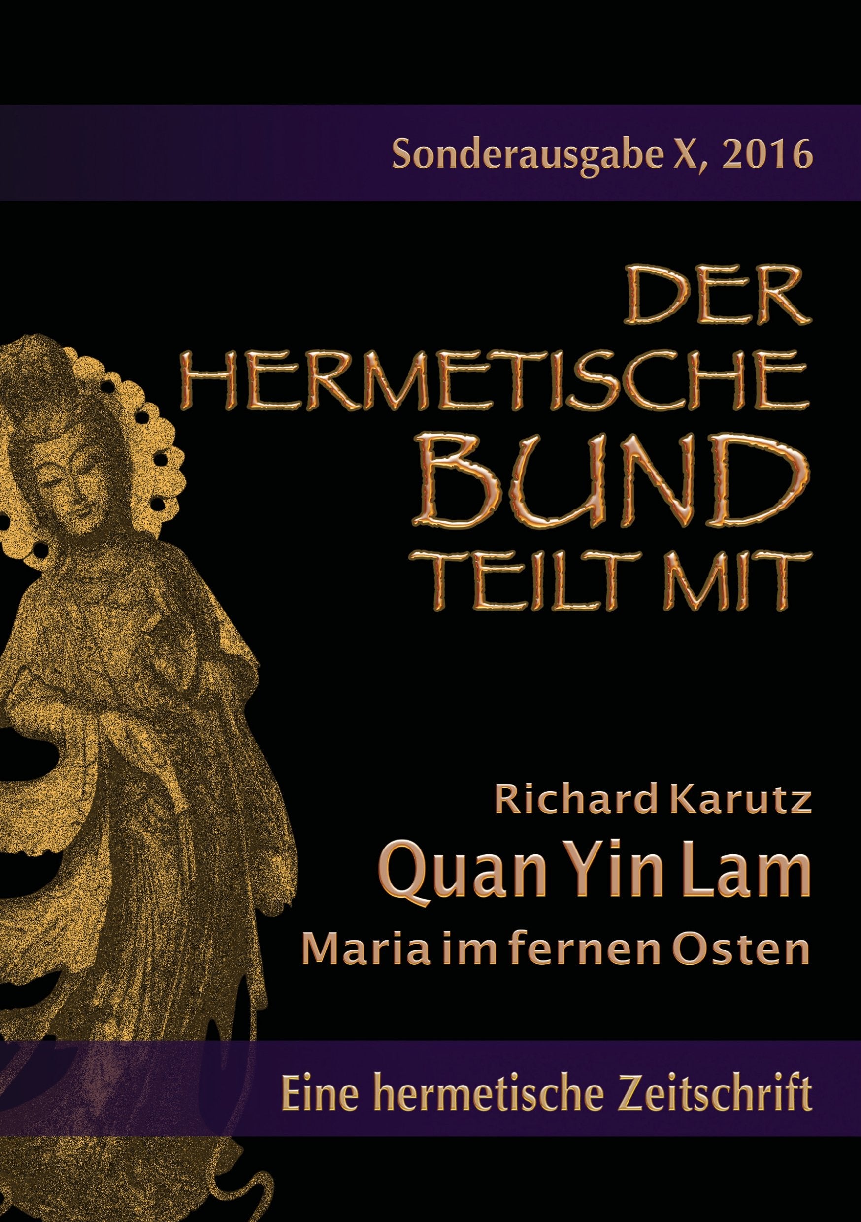 Quan Yin Lam - Maria im fernen Osten (Der hermetische Bund teilt mit: Sonderausgabe) Religion & Esotericism