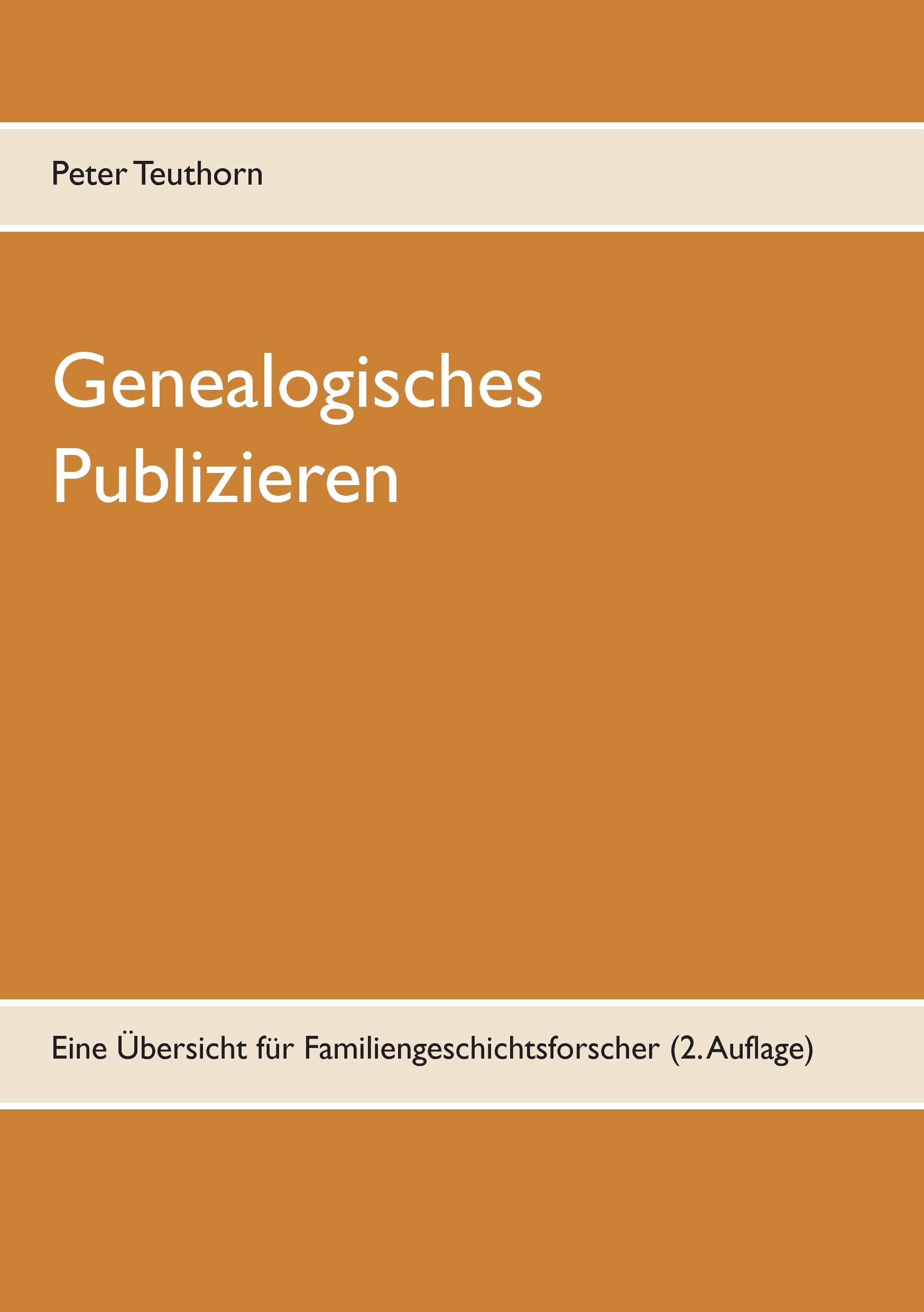 Genealogisches Publizieren: Eine Übersicht für Familiengeschichtsforscher (2. Auflage) Hobbies & Crafts