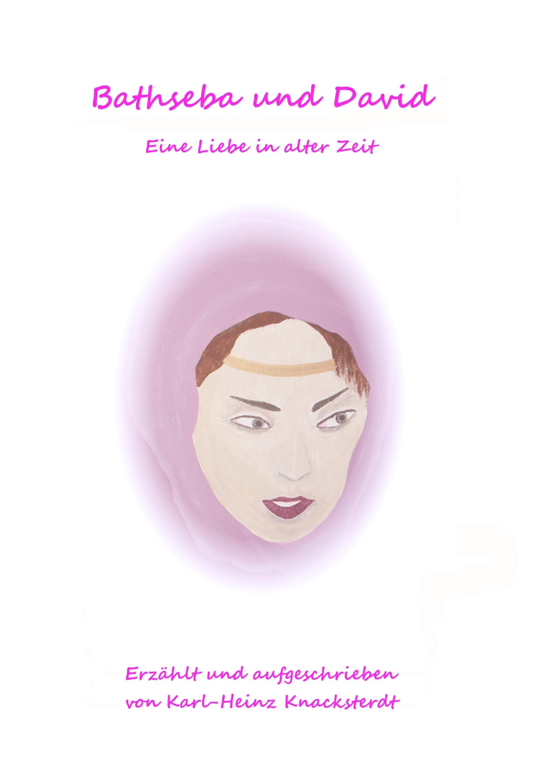 Bathseba und David: Eine Liebe in alter Zeit Historical Fiction