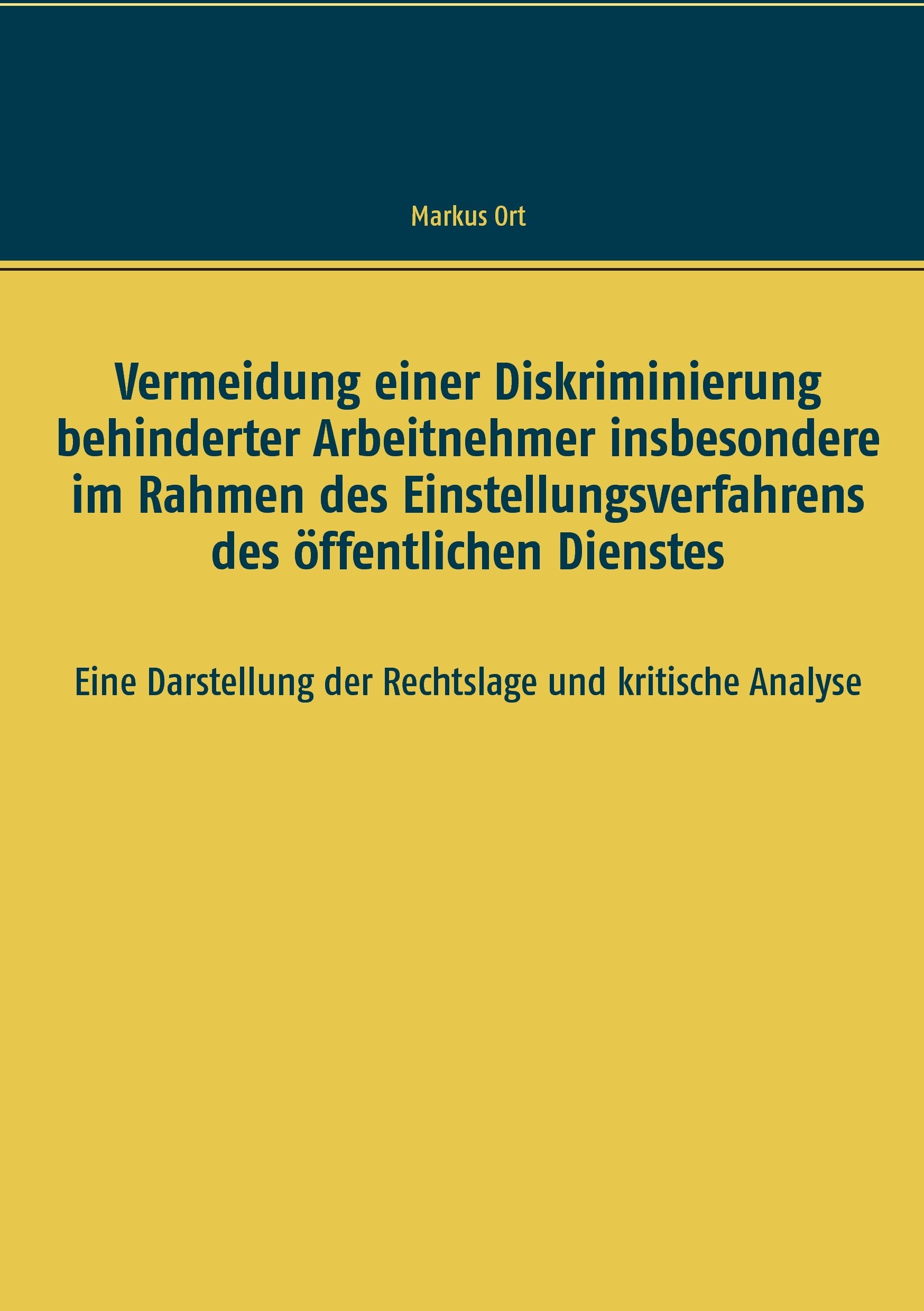 Vermeidung einer Diskriminierung behinderter Arbeitnehmer insbesondere im Rahmen des Einstellungsverfahrens des öffentlichen Dienstes Law