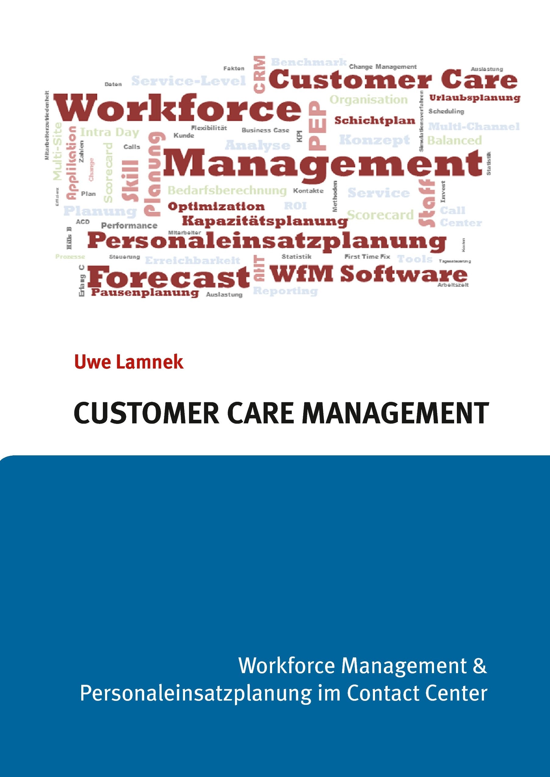 Customer Care Management: Workforce Management & Personaleinsatzplanung im Contact Center Law
