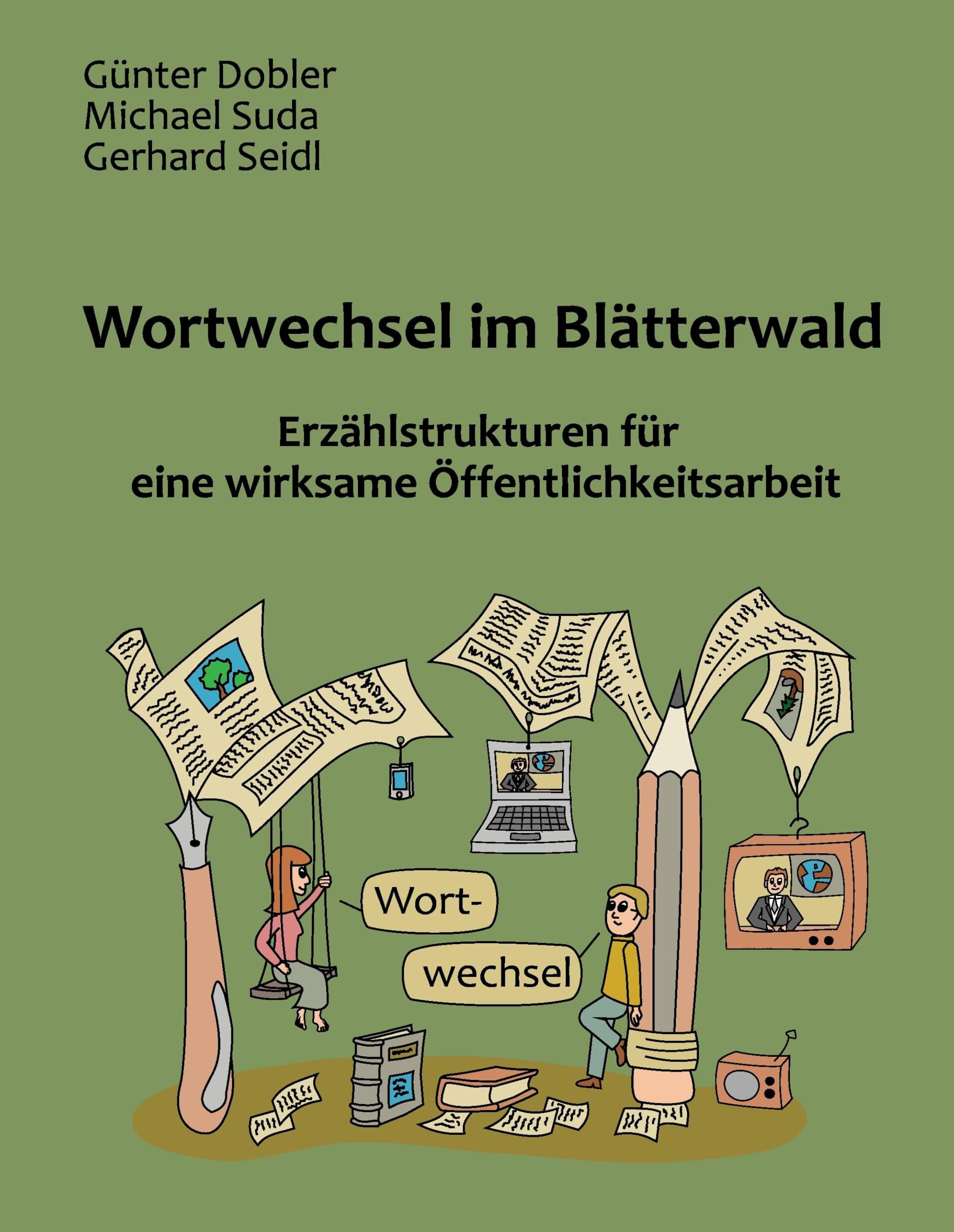 Wortwechsel im Blätterwald: Erzählstrukturen für eine wirksame Öffentlichkeitsarbeit Media & Communication