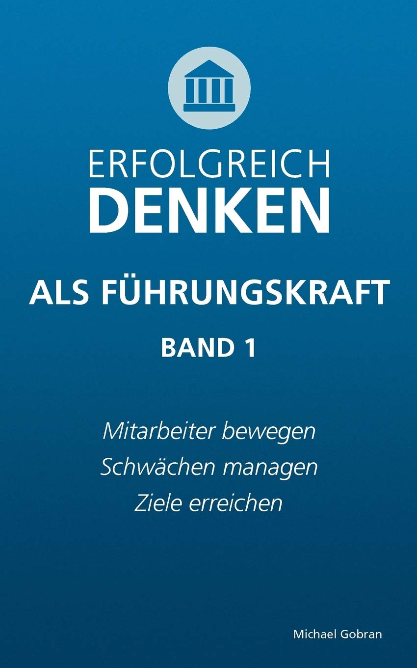 Erfolgreich denken als Führungskraft (Band 1) Law