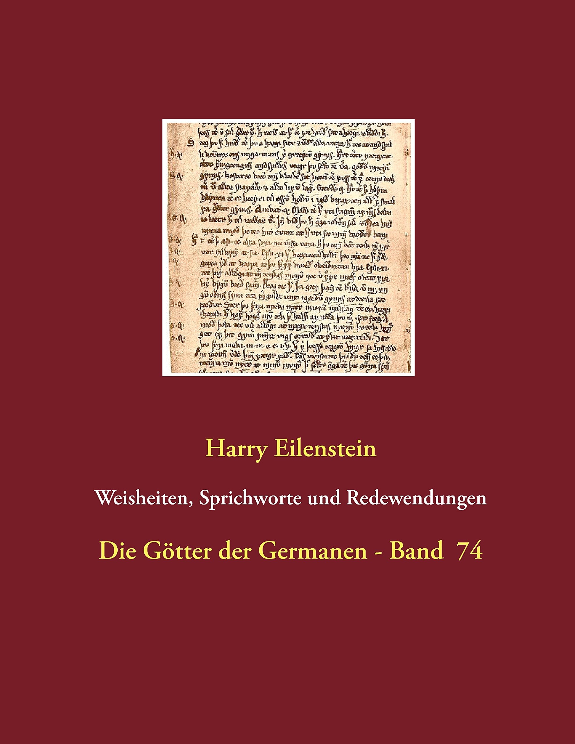 Weisheiten, Sprichworte und Redewendungen: Die Götter der Germanen - Band 74 Religion & Esotericism