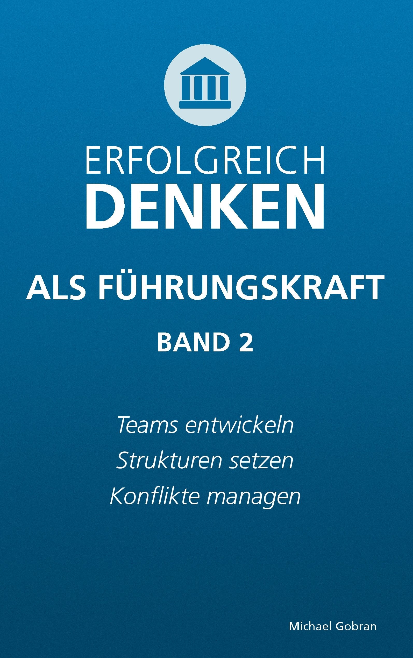 Erfolgreich denken als Führungskraft (Band 2) Law