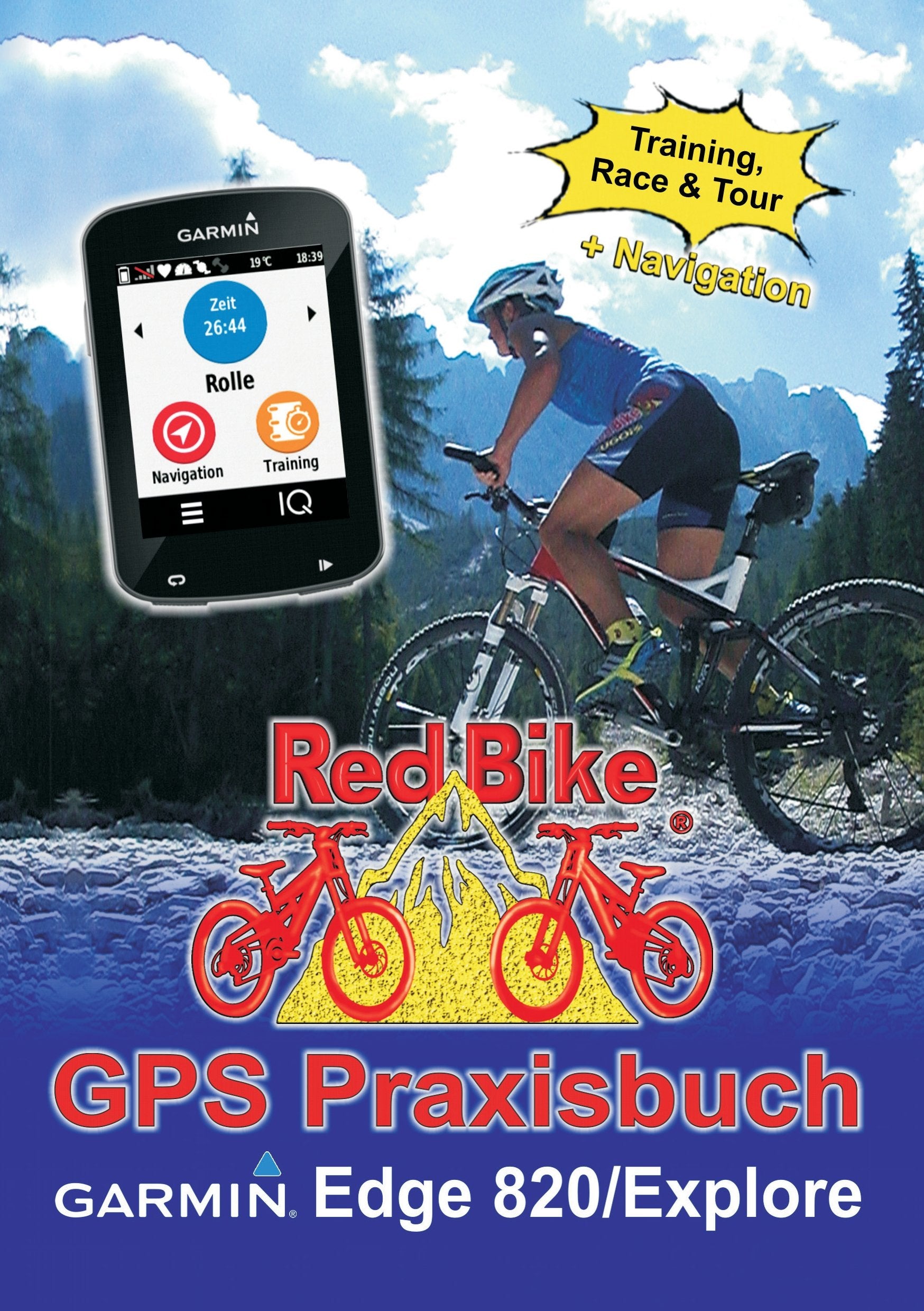 GPS Praxisbuch Garmin Edge 820 / Explore: Praxis- und modellbezogen für einen schnellen Einstieg (GPS Praxisbuch-Reihe von Red Bike) Computer Science