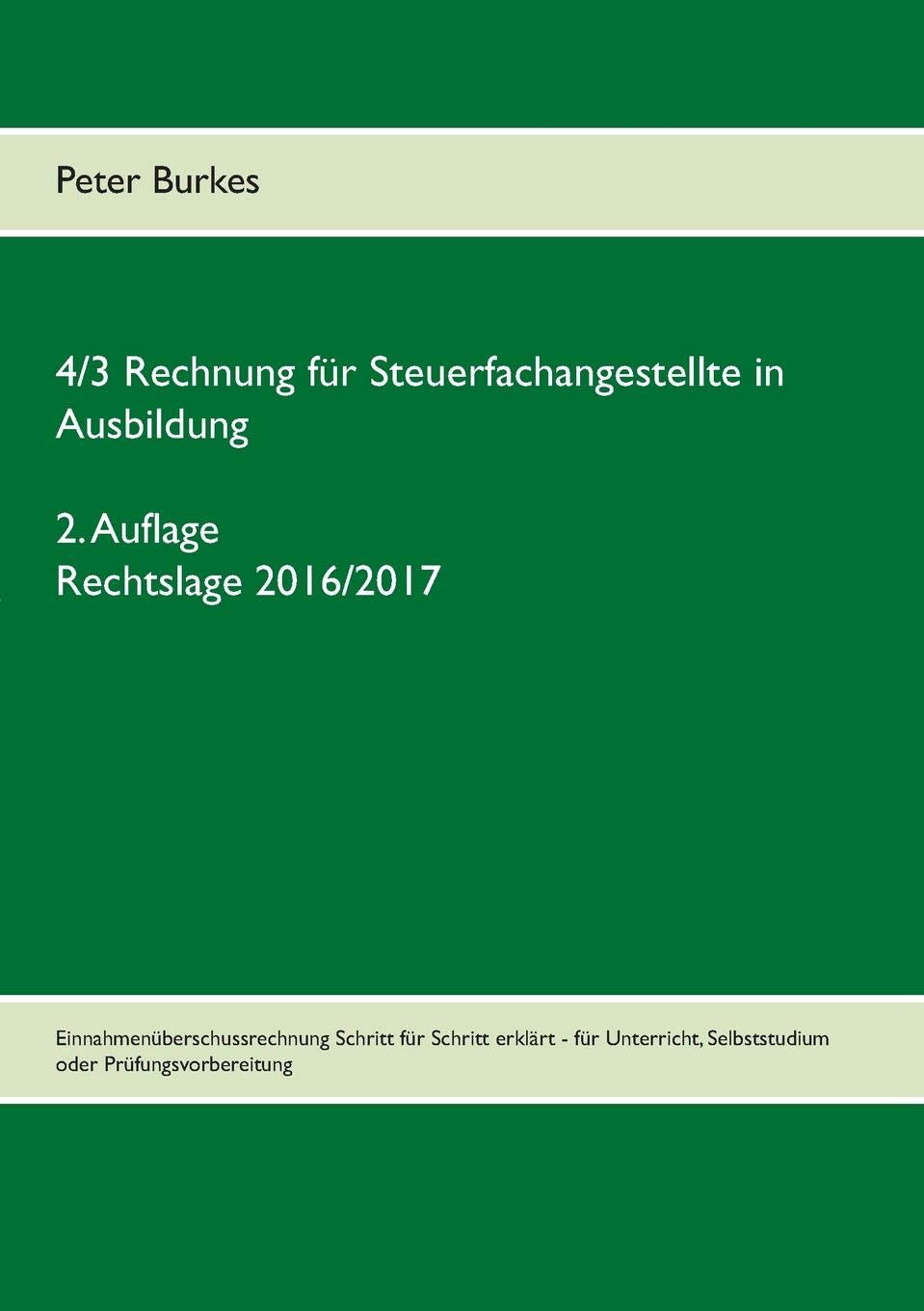4/3 Rechnung für Steuerfachangestellte in Ausbildung: Einnahmenüberschussrechnung leicht verständlich erklärt - für Unterricht, Selbststudium oder Prüfungsvorbereitung Law