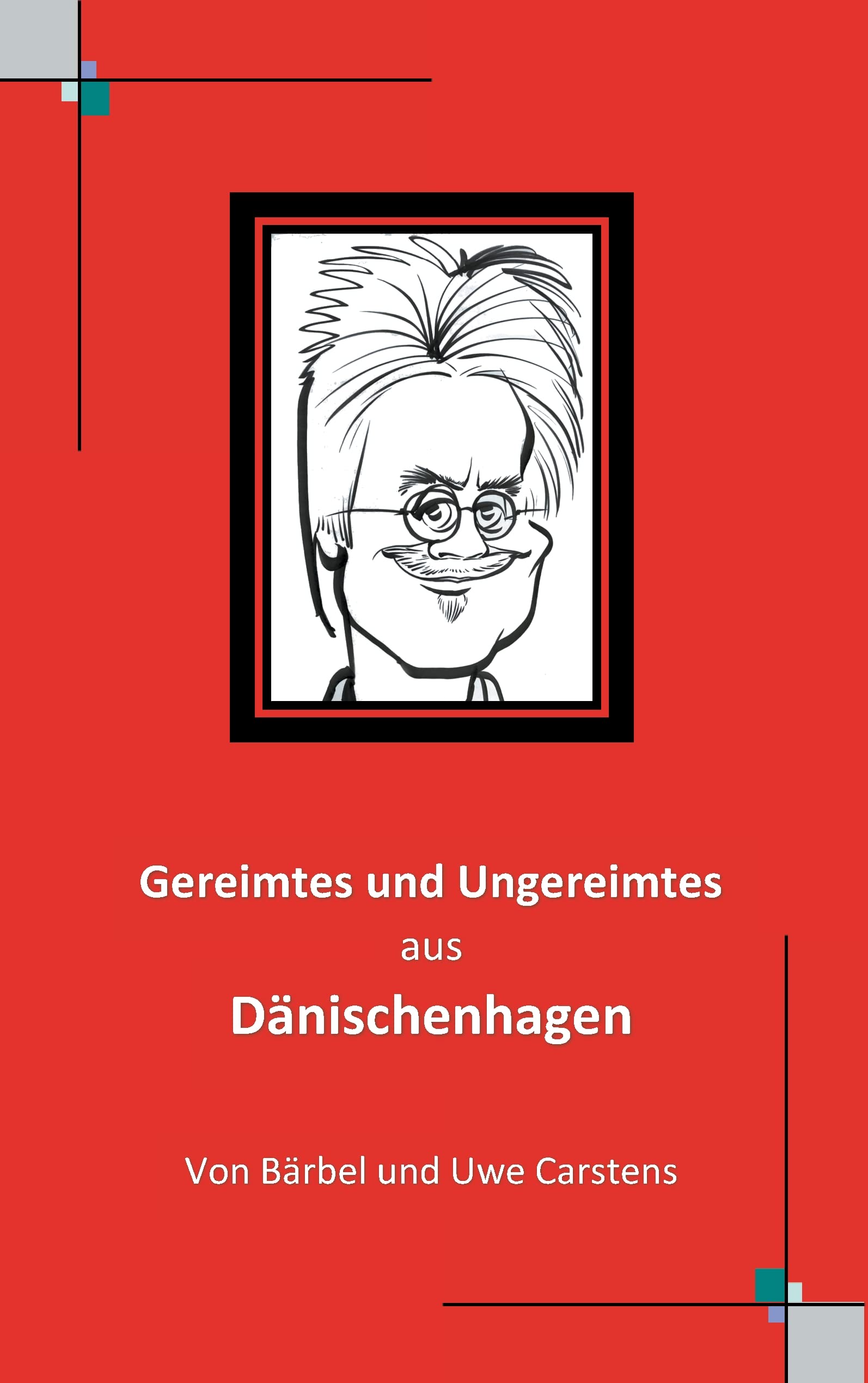 Gereimtes und Ungereimtes aus Dänischenhagen Poetry