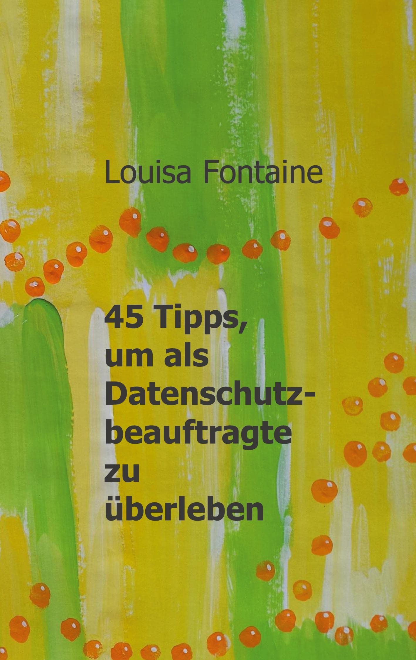 45 Tipps, um als Datenschutzbeauftragte zu überleben Business, Finance & Career