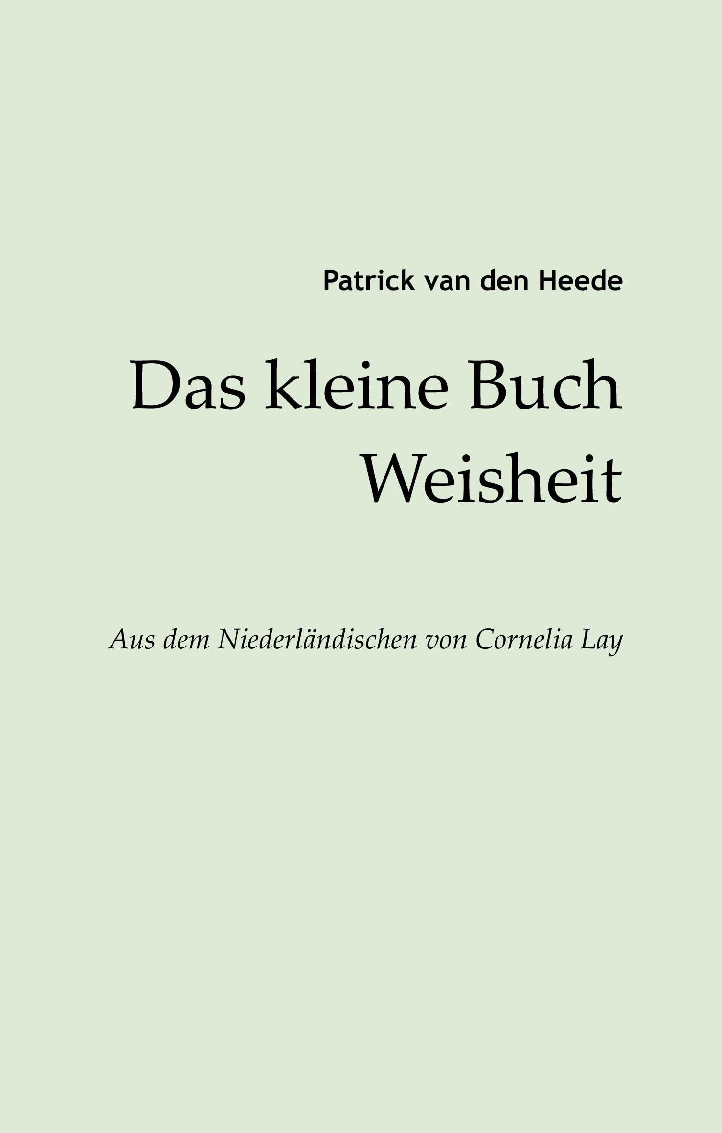Das kleine Buch Weisheit: aus dem Niederländischen von Cornelia Lay Religion & Esotericism
