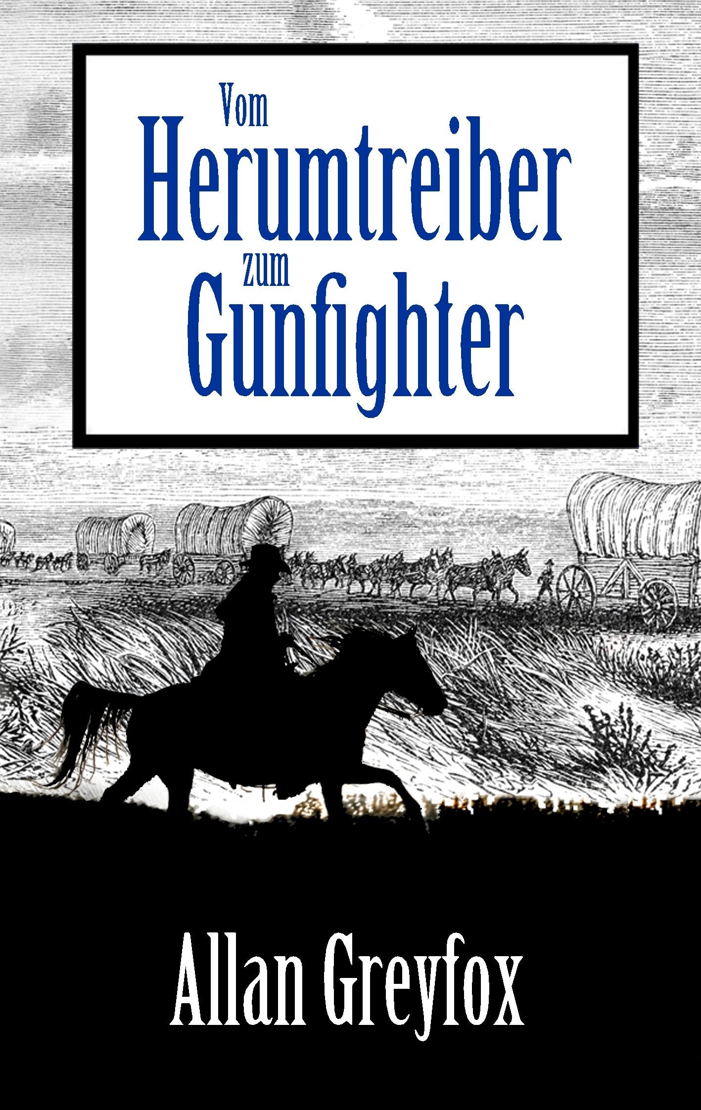 Vom Herumtreiber zum Gunfighter Action & Adventure
