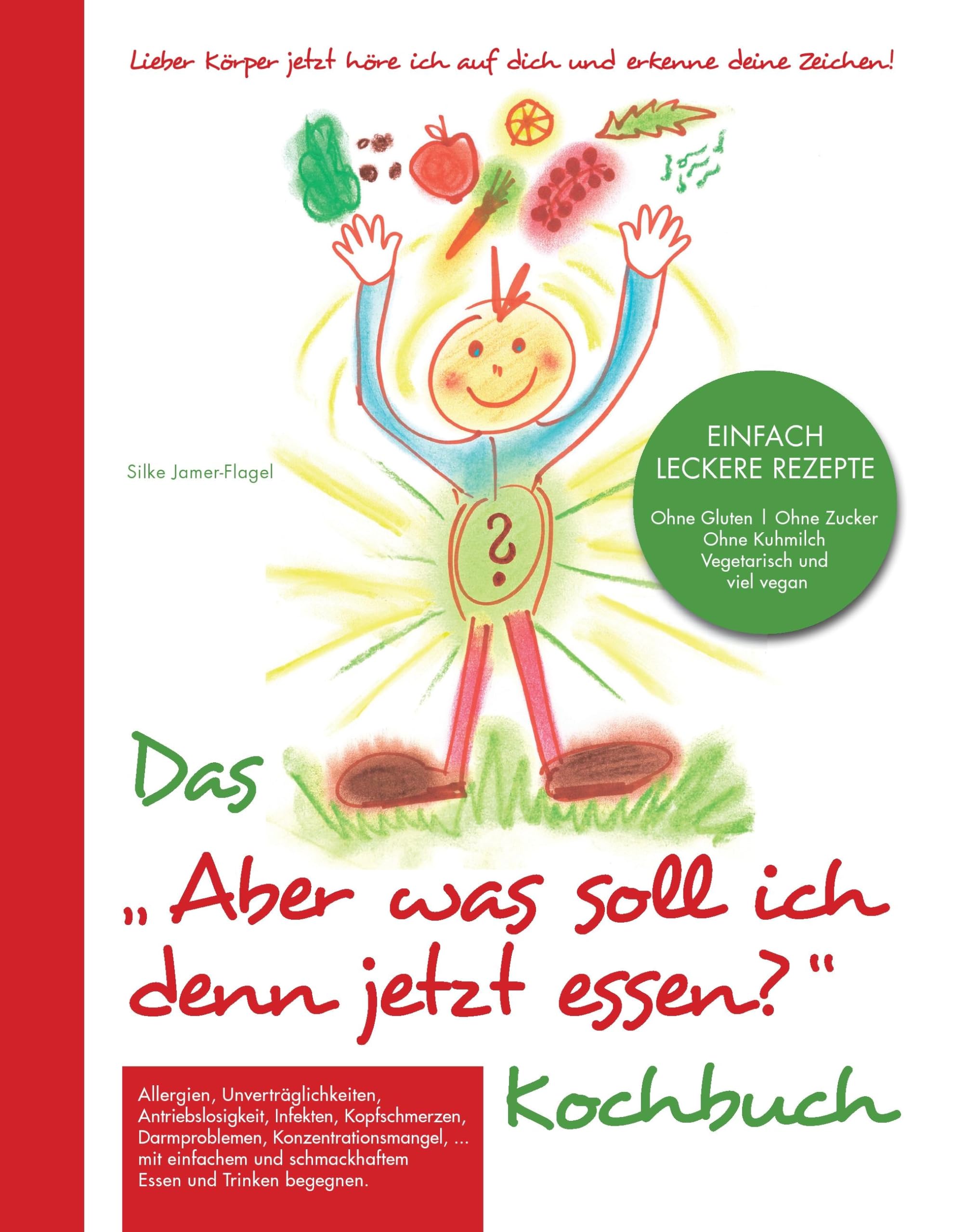 Das "Aber was soll ich denn jetzt Essen" Kochbuch book