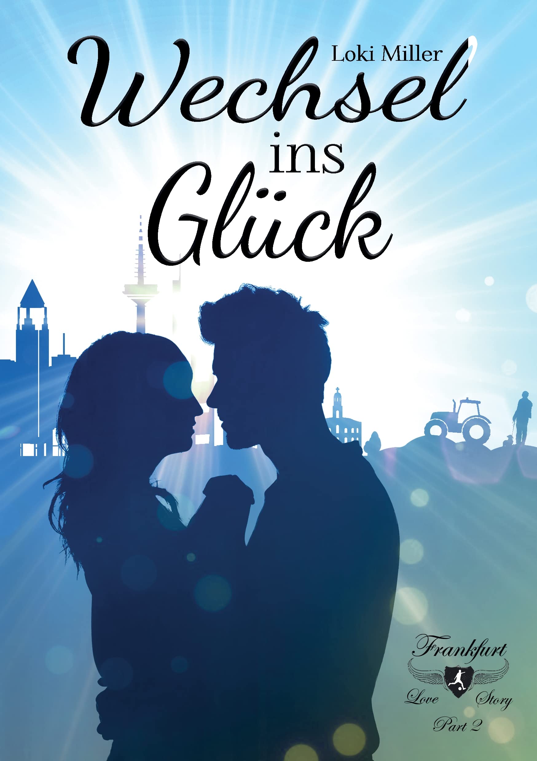 Wechsel ins Glück (Frankfurt Love Stories) Contemporary literature