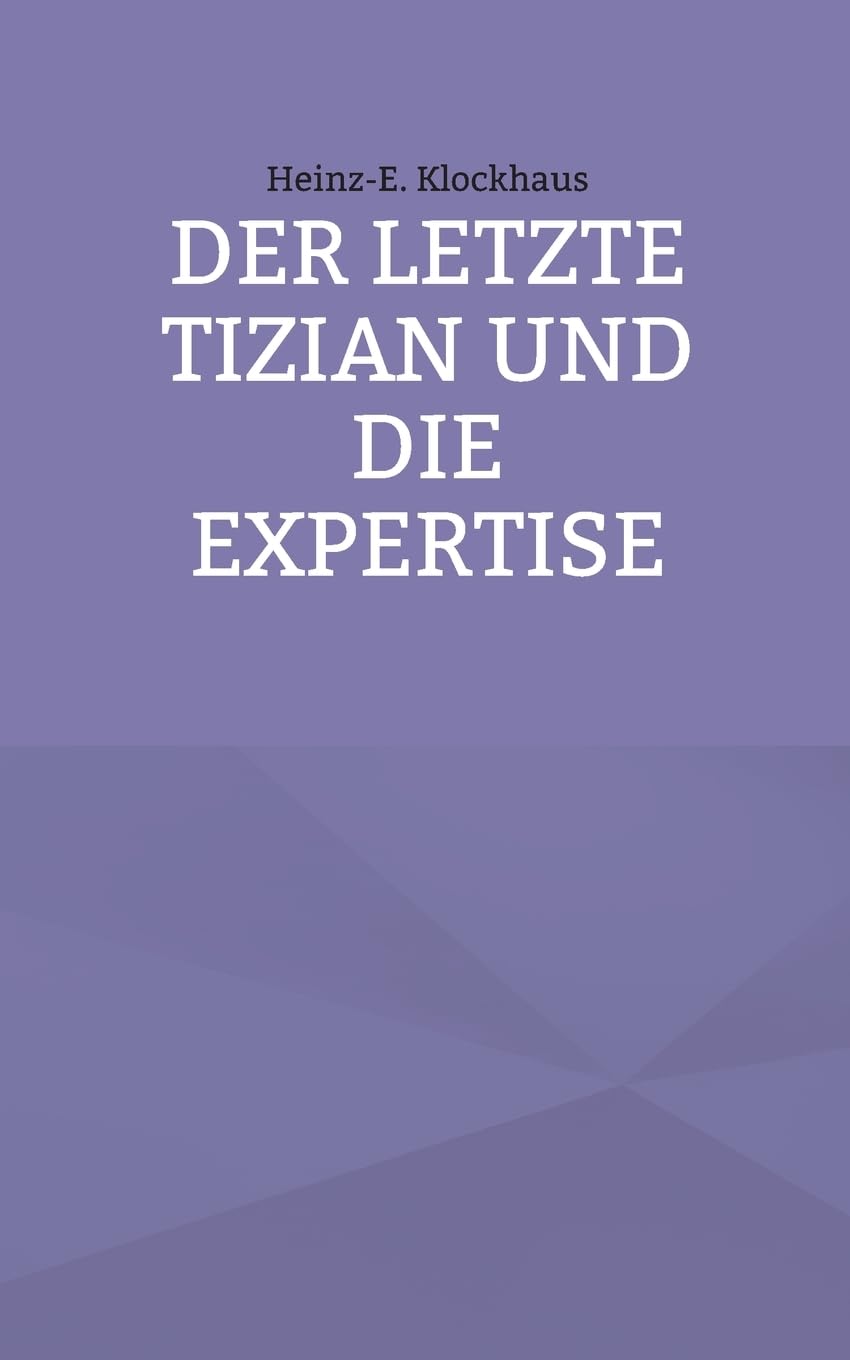 Der letzte Tizian und die Expertise book