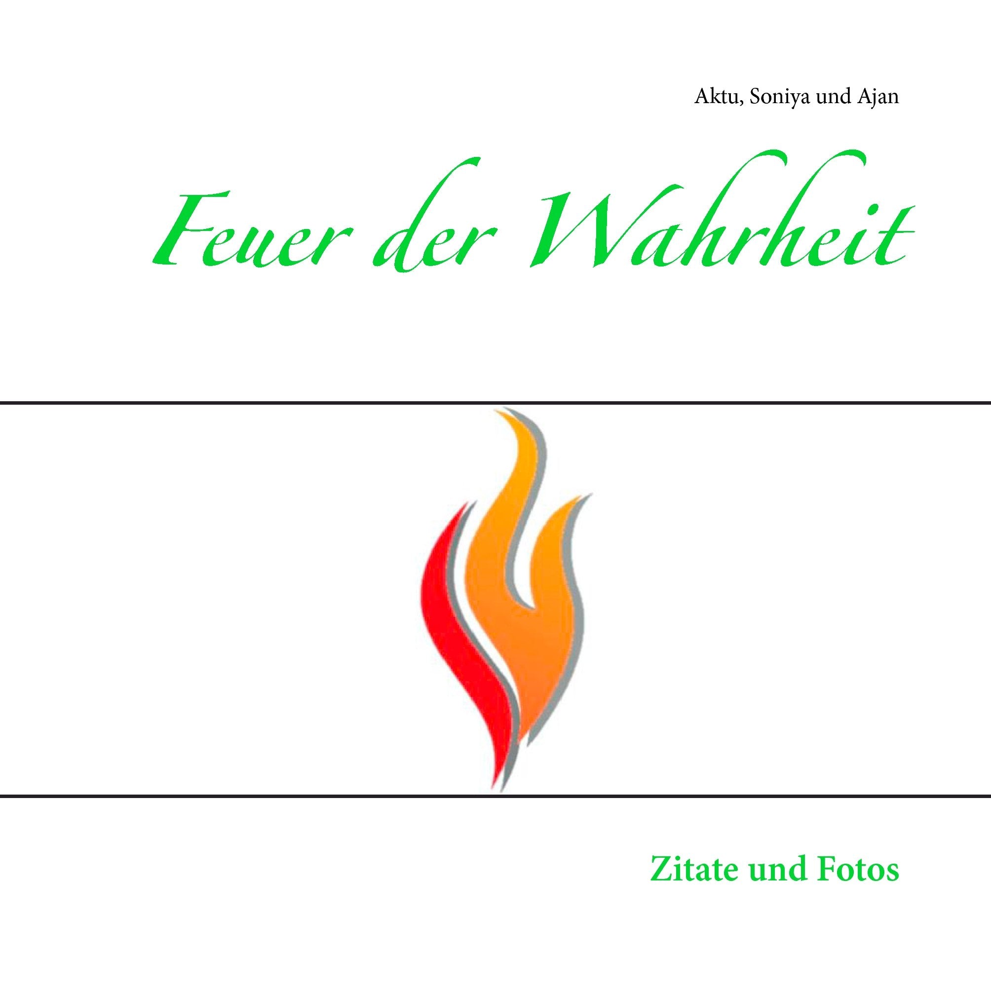 Feuer der Wahrheit Philosophy