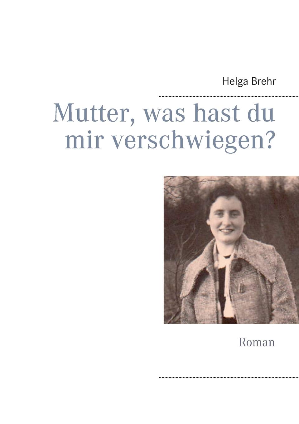 Mutter, was hast du mir verschwiegen?: Roman Contemporary literature
