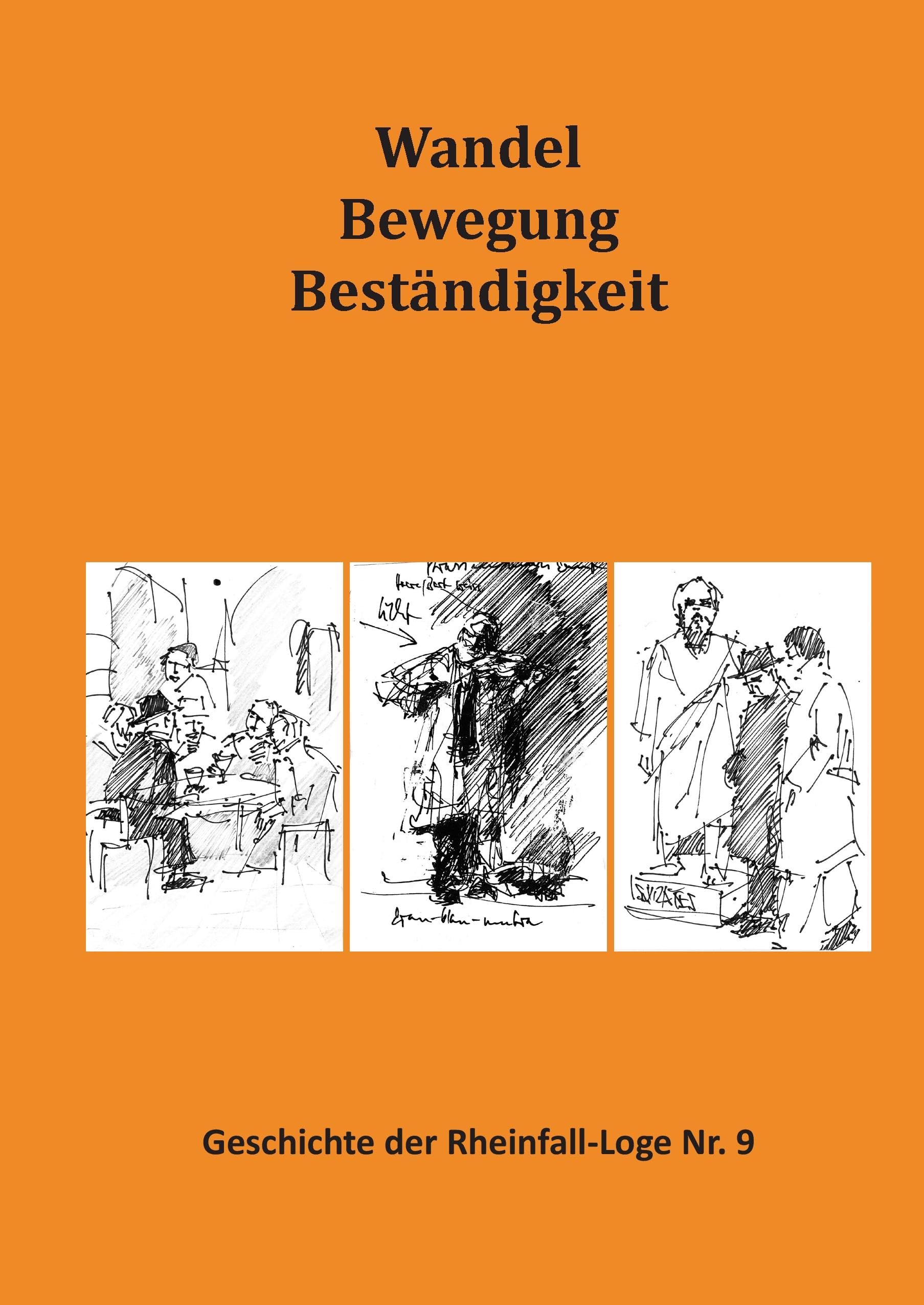 Wandel Bewegung Beständigkeit: Geschichte der Rheinfall-Loge Nr. 9 Law