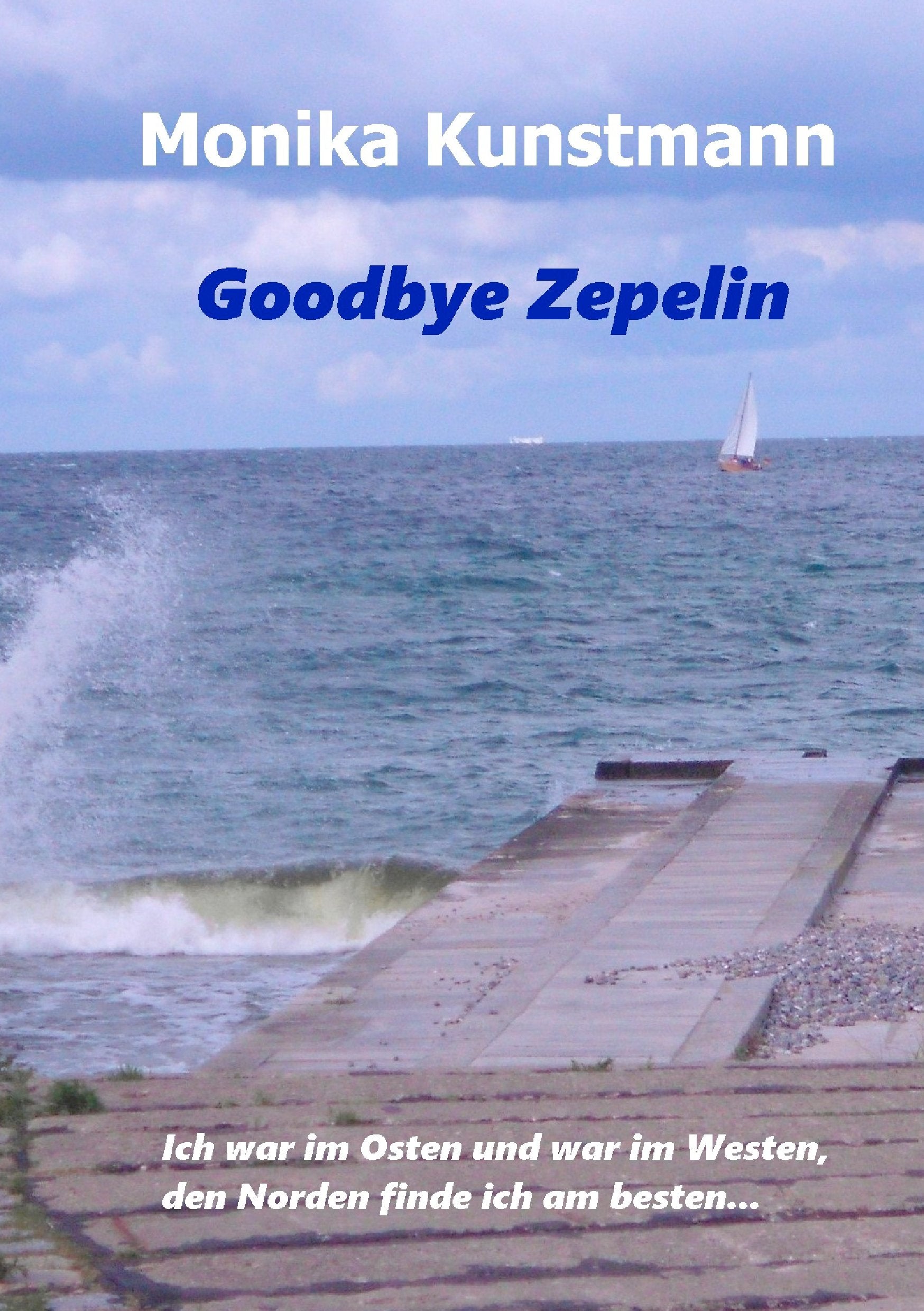 Goodbye Zepelin: Ich war im Osten und war im Westen, den Norden finde ich am besten Personalities