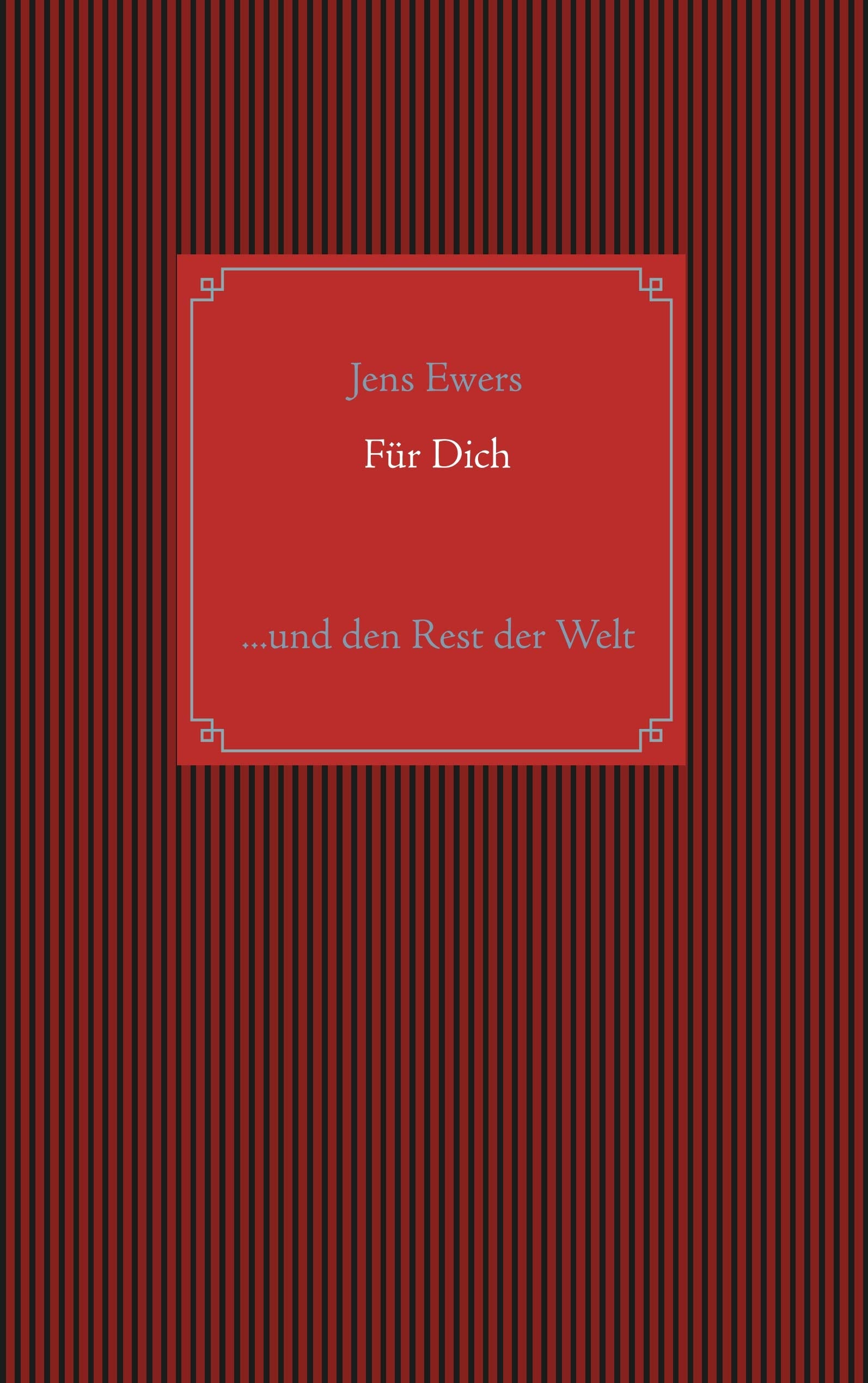 Für Dich: ...und den Rest der Welt Poetry