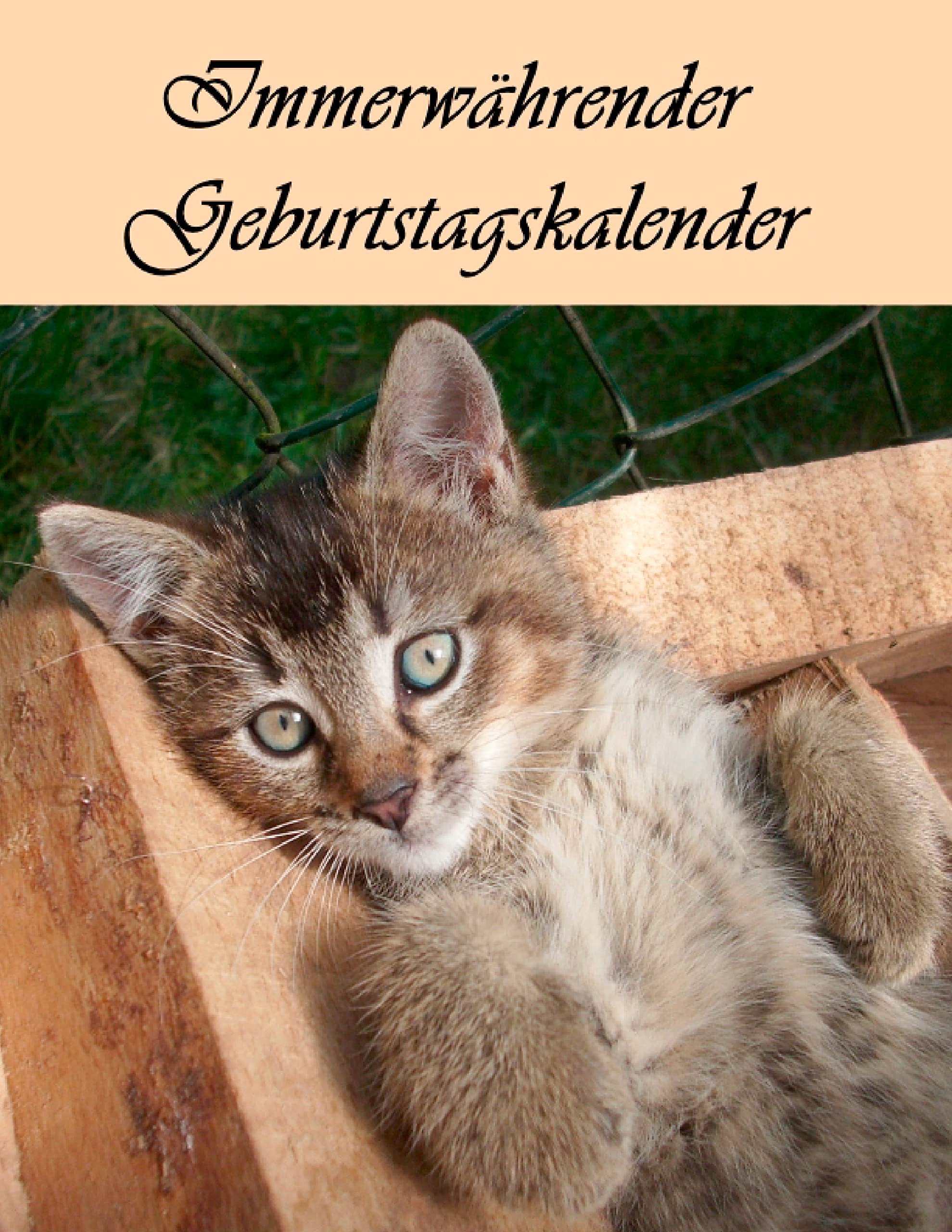 Immerwährender Geburtstagskalender: Jahresunabhängiger Kalender zum Eintragen von Geburtstagen. Mit einem süßen Katzenmotiv. Pets