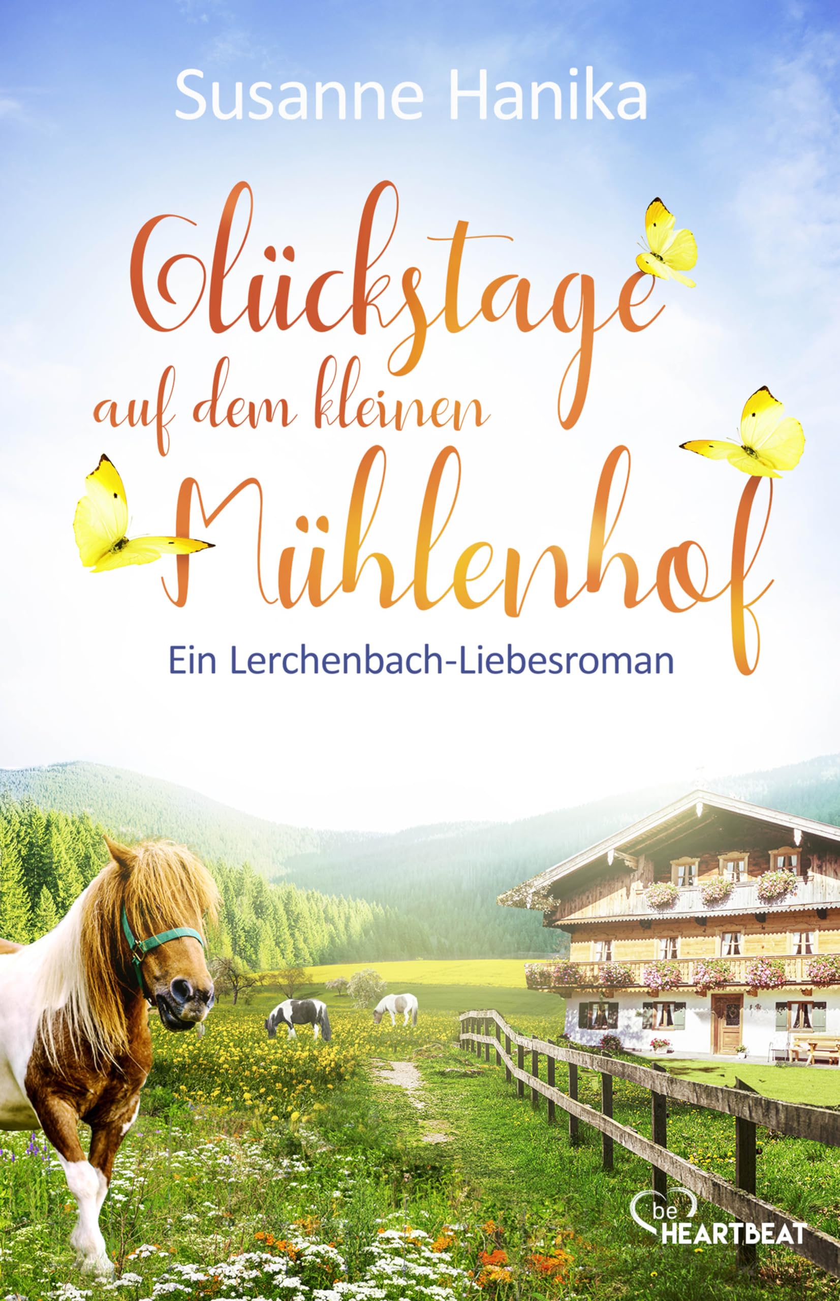 Glückstage auf dem kleinen Mühlenhof: Ein wunderbarer Wohlfühlroman aus Bayern (Lieben, Leben, Lachen in Lerchenbach) Contemporary literature Books