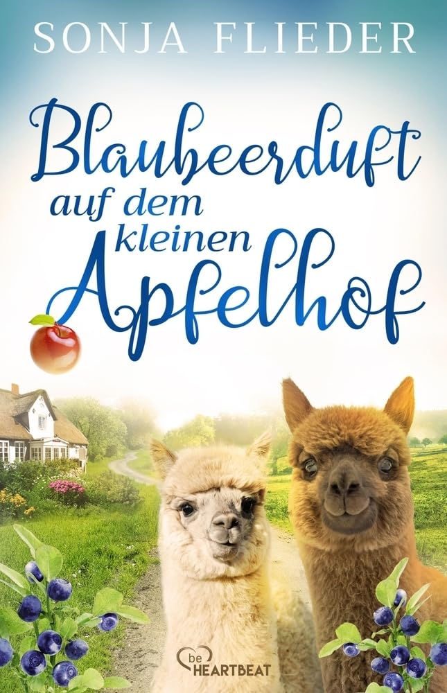 Blaubeerduft auf dem kleinen Apfelhof (Fünf Alpakas für die Liebe) Contemporary literature