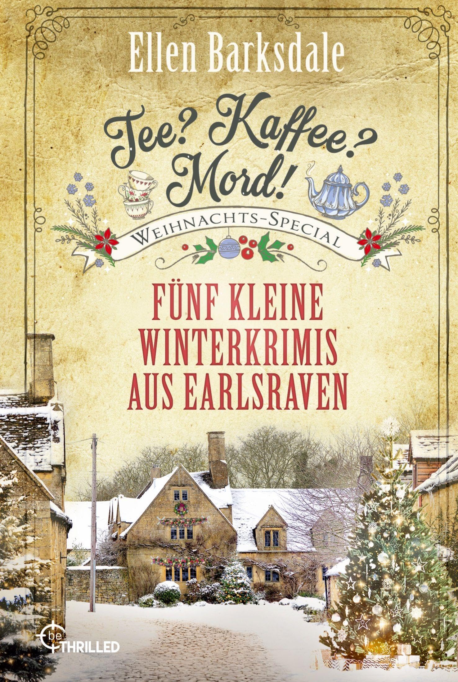 Tee? Kaffee? Mord! Weihnachts-Special Essays & Short Stories