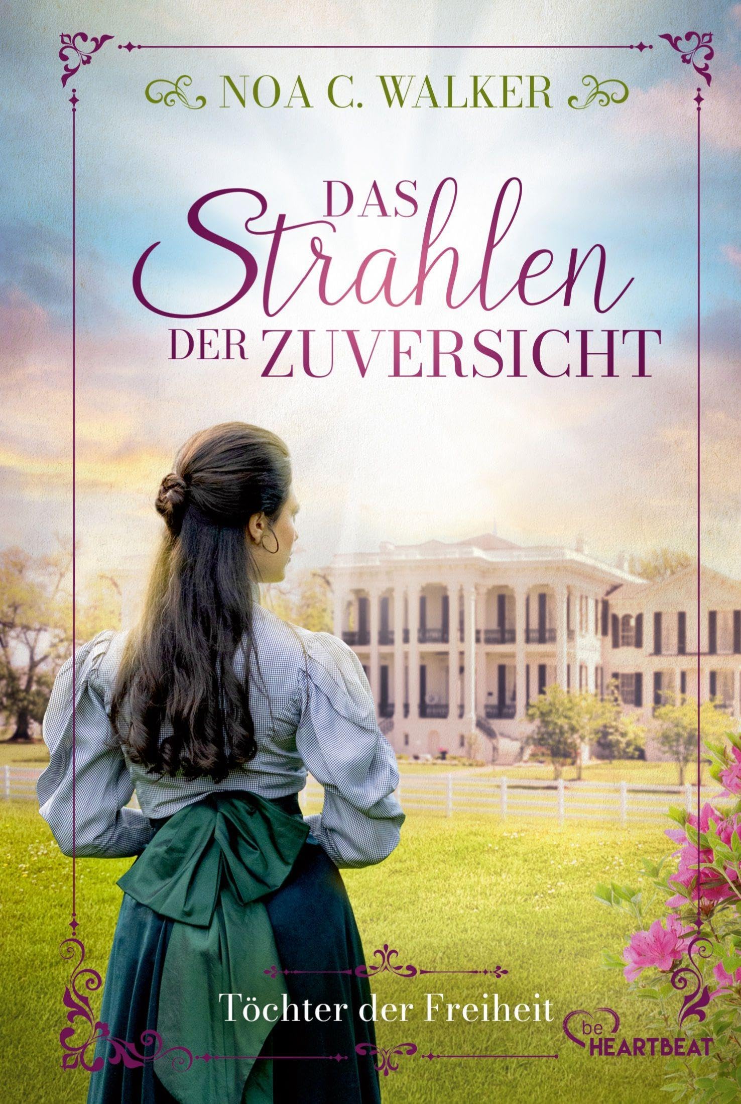 Das Strahlen der Zuversicht - Töchter der Freiheit Historical Fiction