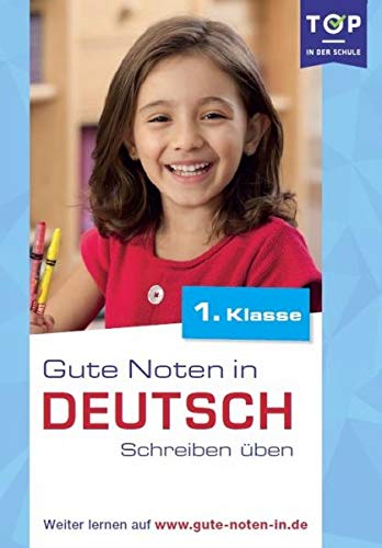 Deutsch: Gute Noten - Schreiben üben 1. Klasse Books