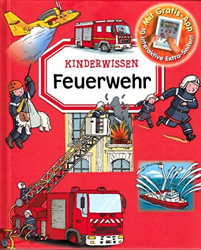 Kinderwissen: Feuerwehr - Mit Gratis-App, 10 interaktive Extra-Seiten! Books