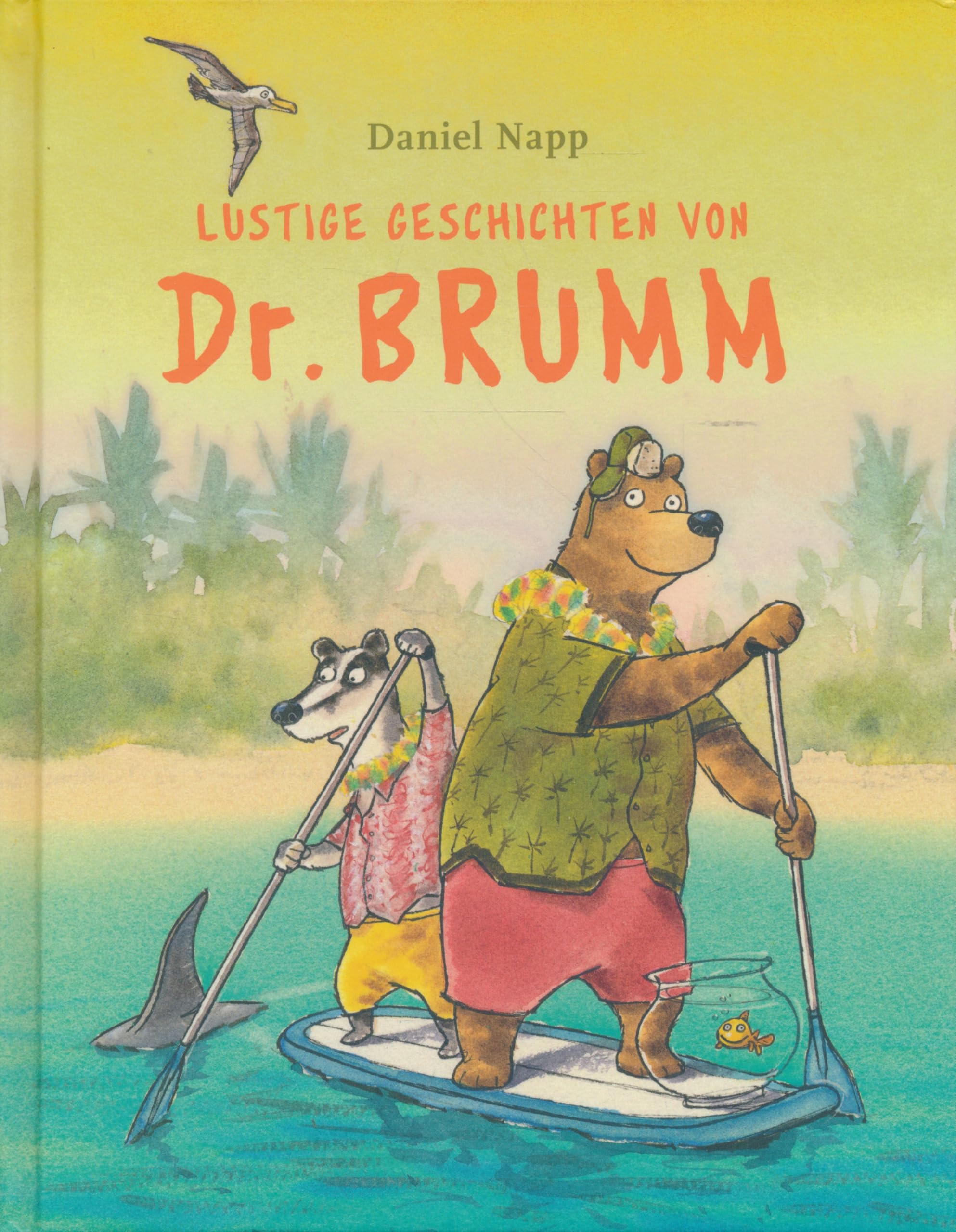 Lustige Geschichten von Dr. Brumm - Zwei Abenteuer in einem Band: Dr. Brumm geht wandern, Dr. Brumm auf Hula Hula Books