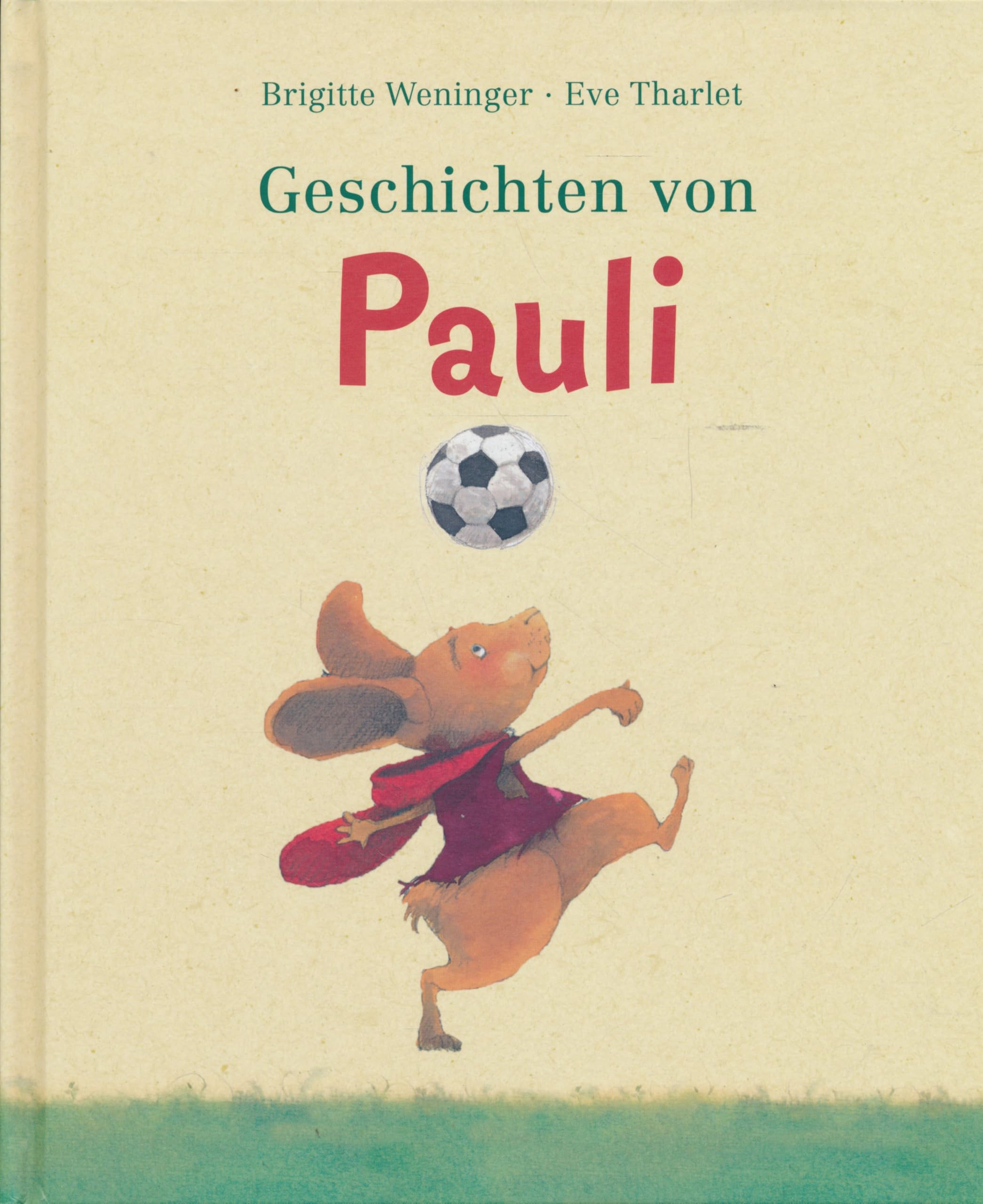 Geschichten von Pauli - Zwei Abenteuer in einem Band: Pauli - Fußballstar, Schöne Ferien, Pauli Books