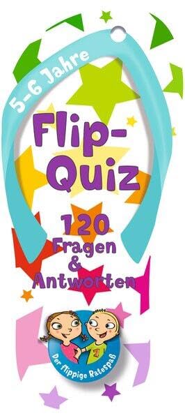Flip-Quiz: 120 Fragen und Antworten auf 52 Karten: Der flippige Ratespaß für Kinder ab 5 - 6 Jahren General education