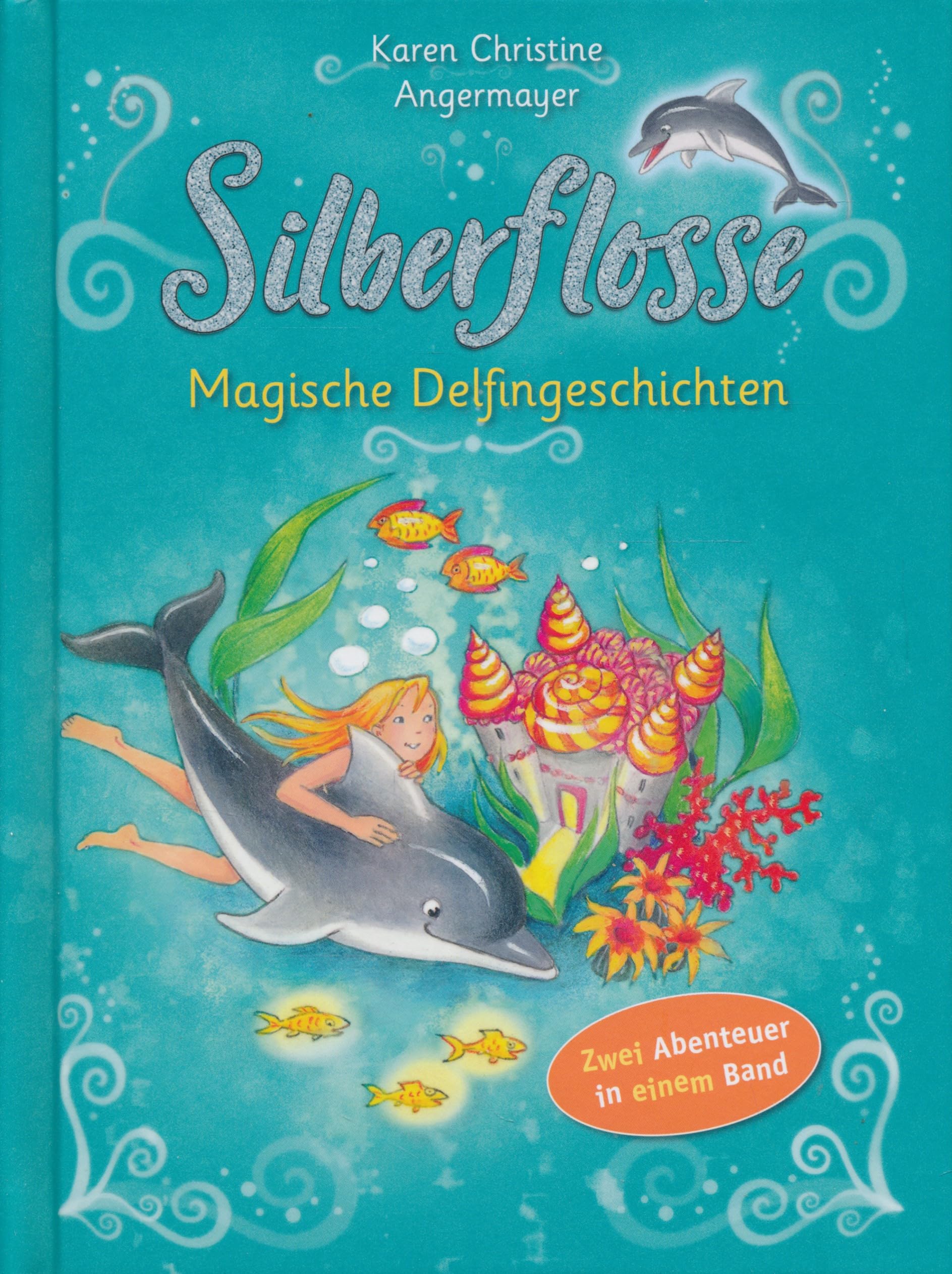 Silberflosse - Magische Delfingeschichten - Zwei Abenteuer in einem Band Novels & Short Stories