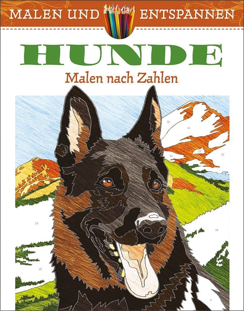 Malen und entspannen: Malen nach Zahlen - Hunde Film, Art & Culture