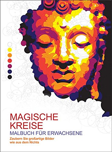 Malen und entspannen: Magische Kreise: Zaubern Sie großartige Bilder wie aus dem Nichts Film, Art & Culture