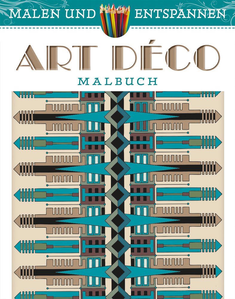 Malen und entspannen: Art Déco: Malbuch Film, Art & Culture