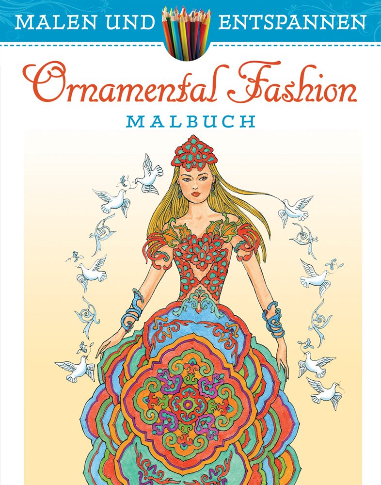 Malen und entspannen: Ornamental Fashion: Malbuch Film, Art & Culture