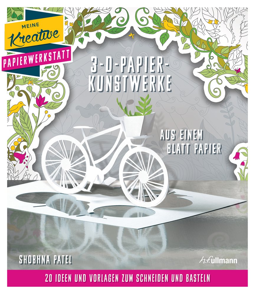 3-D-Papierkunstwerke aus einem Blatt Papier: 20 Ideen und Vorlagen zum Schneiden und Basteln (Meine kreative Papierwerkstatt) Hobbies & Crafts