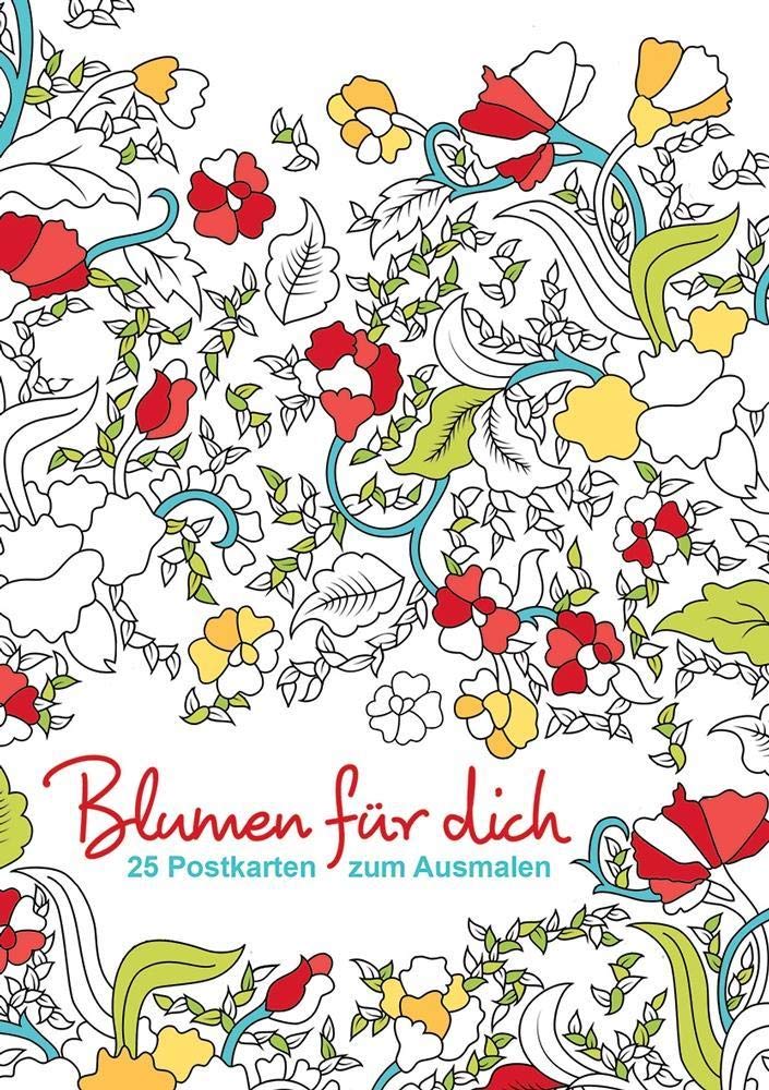 Postkarten zum Ausmalen: Blumen für dich: 25 Postkarten zum Ausmalen (Malen und entspannen) Medicine