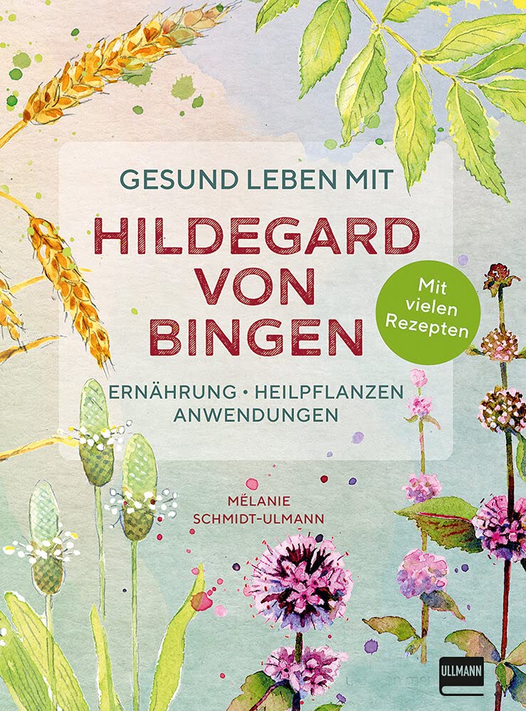 Gesund leben mit Hildegard von Bingen Health, Nutrition & Fitness