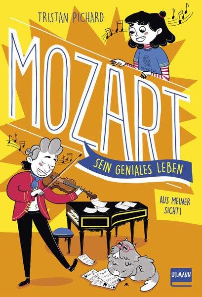 Mozart. Sein geniales Leben - aus meiner Sicht!: Aus meiner Sicht (Mozart für Kinder ab 9 Jahren) Art & Literature Books