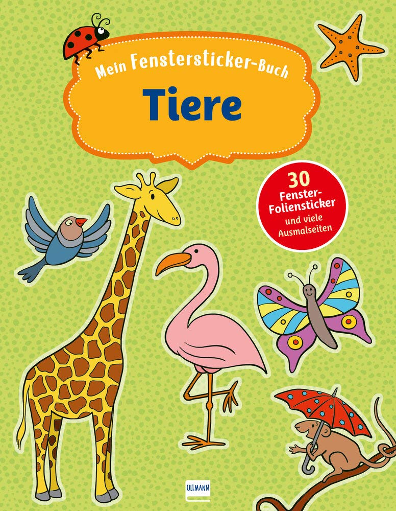 Fenstersticker Tiere: Mit 30 Fenster-Folienstickern und vielen Ausmalseiten Tiptoi & Games