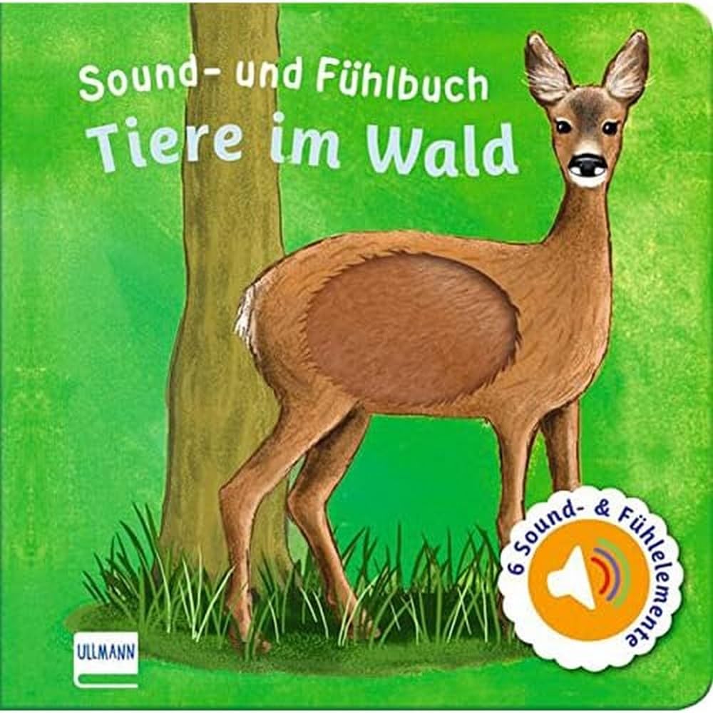 Sound- und Fühlbuch Tiere im Wald (mit 6 Sound- und Fühlelementen) Non-fiction
