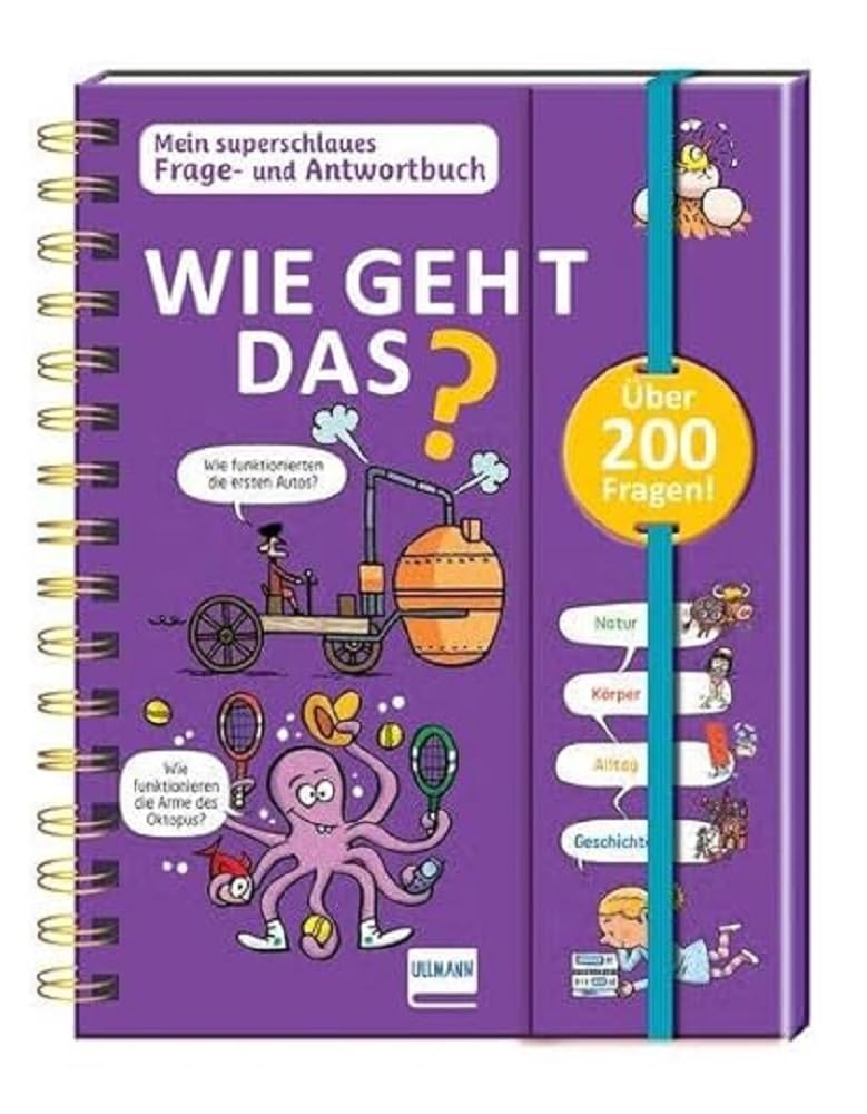 Wie geht das? - Mein superschlaues Frage- und Antwortbuch: Mehr als 200 Fragen und Antworten zu spannenden Themen General education