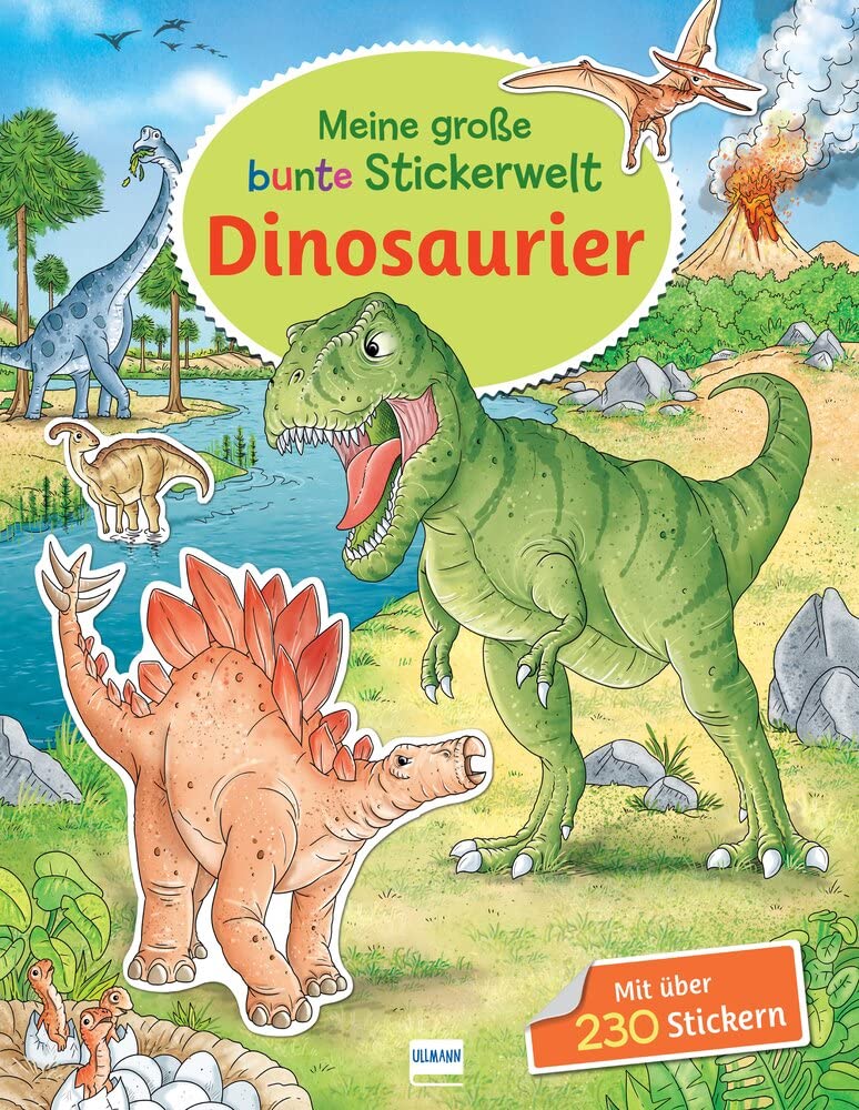 Meine große bunte Stickerwelt - Dinosaurier: Stickerbuch mit über 230 leicht wieder ablösbaren Stickern für Kinder ab 4 Jahren Non-fiction