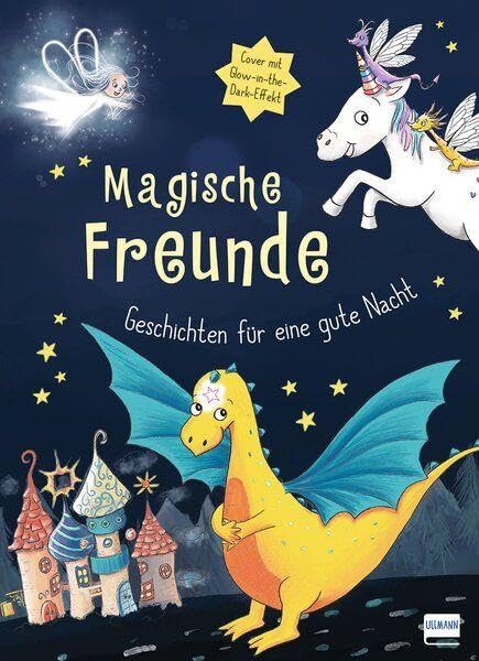 Magische Freunde - Geschichten für eine gute Nacht (mit Glow-in-the-Dark-Cover) Parents & Children