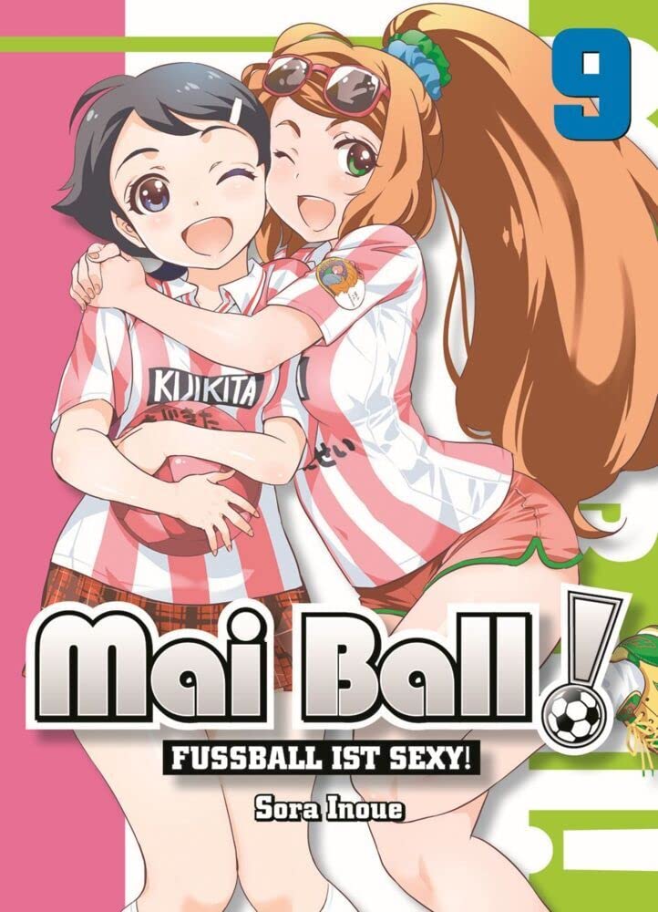 Mai Ball - Fußball ist sexy! 09: Entdecke die sexy Seite des Fußballs mit Mai und ihrem Team Manga